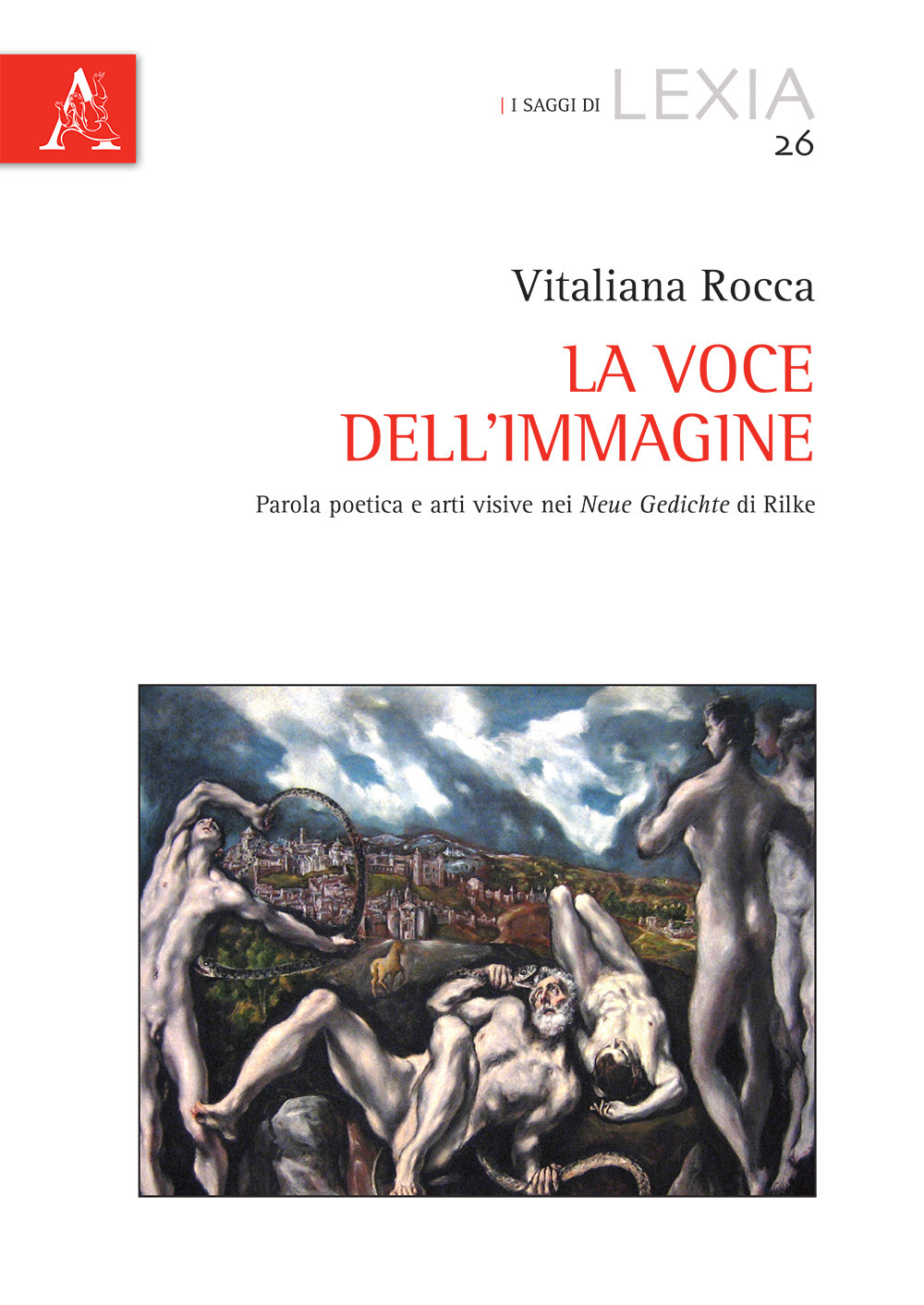 La voce dell'immagine. Parola poetica e arti visive nei «Neue Gedichte» di Rilke