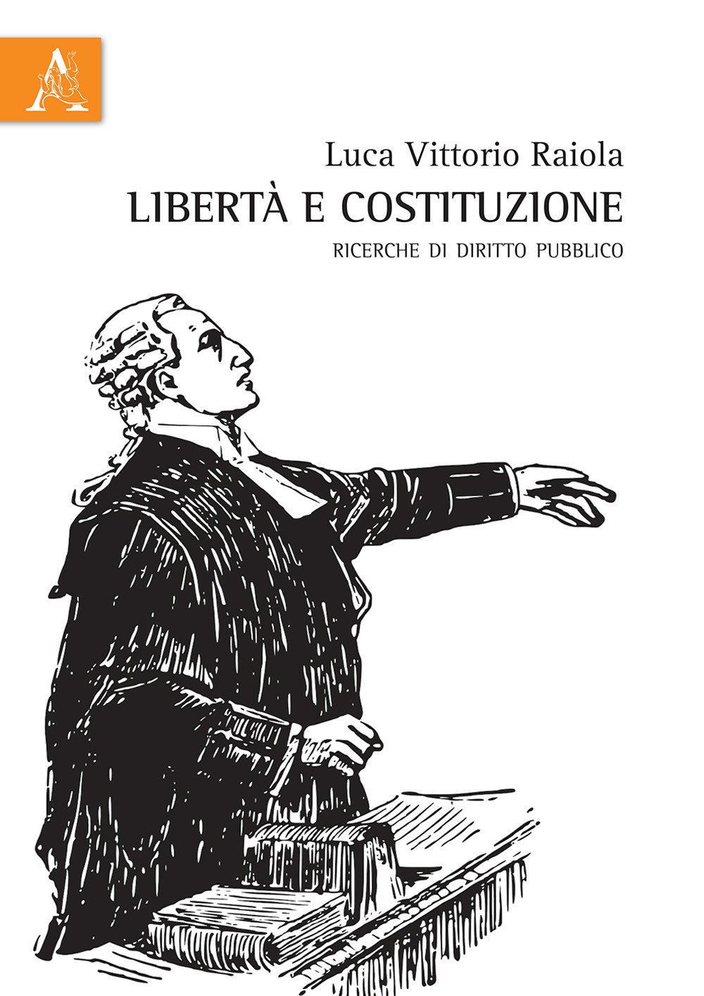 Libertà e Costituzione. Ricerche di diritto pubblico