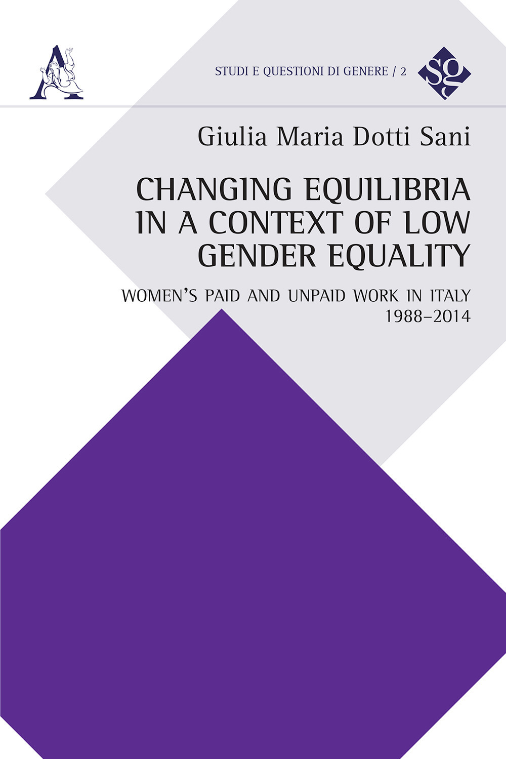 Changing equilibria in a context of low gender equality. Women's paid and unpaid work in Italy, 1988-2014