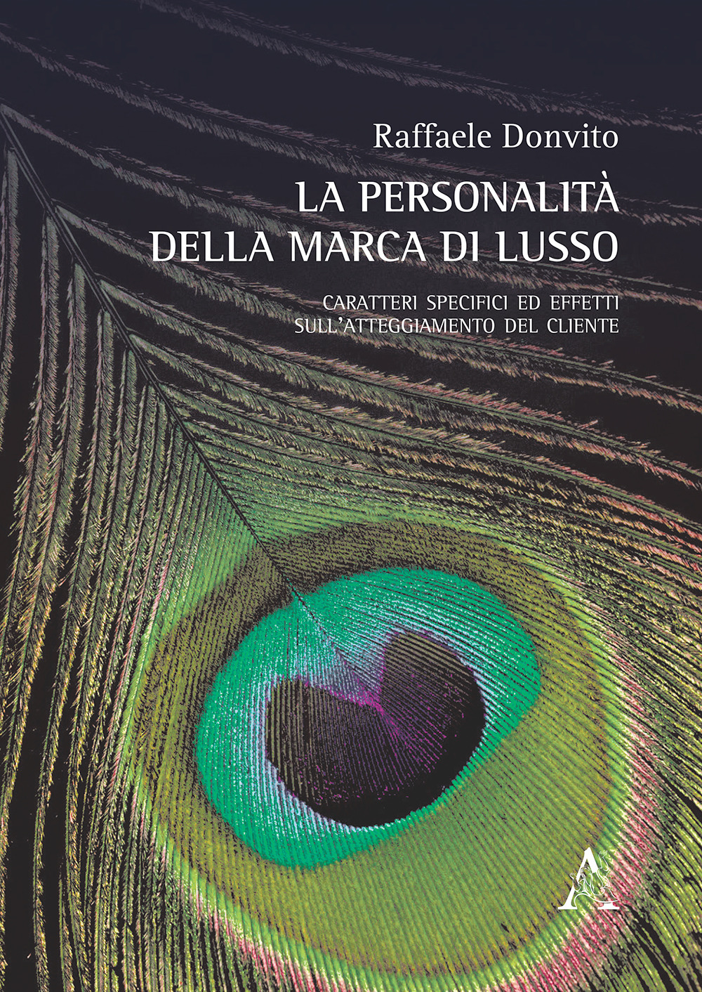 La personalità della marca di lusso. Caratteri specifici ed effetti sull'atteggiamento del cliente