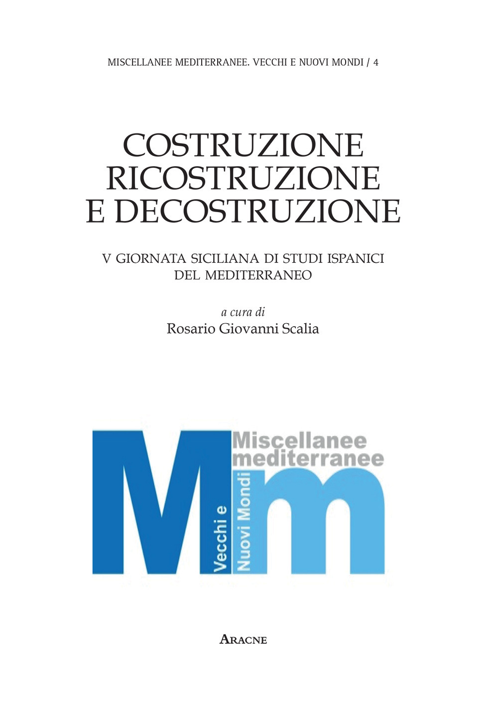 Costruzione, ricostruzione e decostruzione. V giornata siciliana di studi ispanici del Mediterraneo