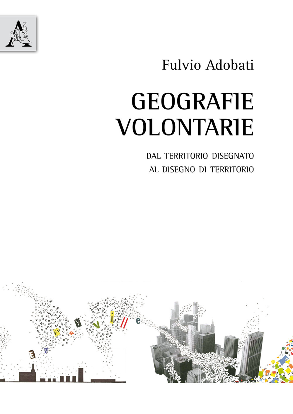 Geografie volontarie. Dal territorio disegnato al disegno di territorio