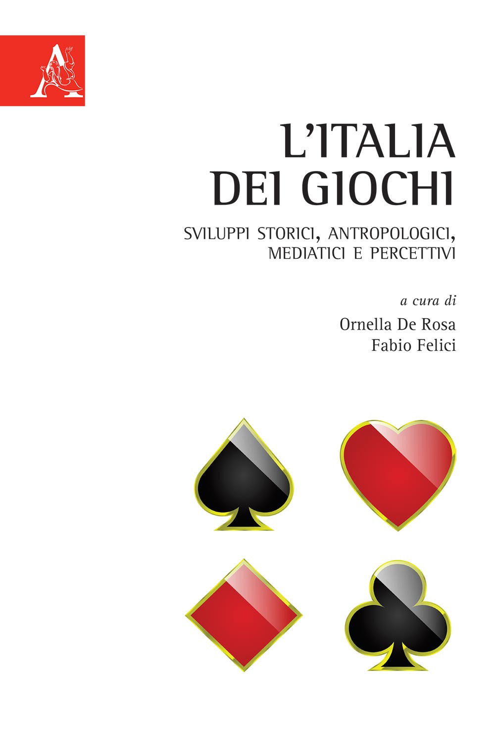 L'Italia dei giochi. Sviluppi storici, antropologici, mediatici e percettivi