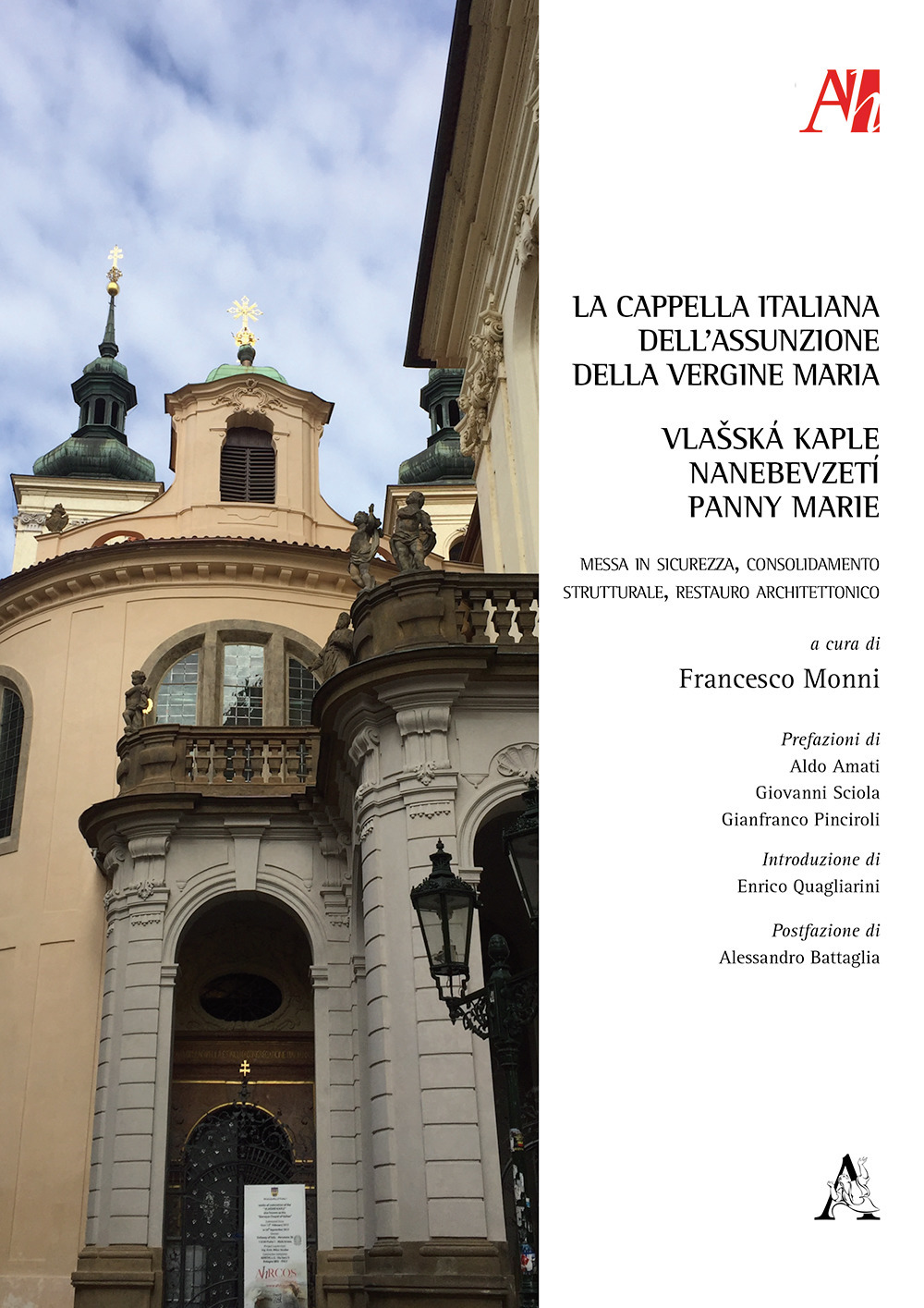 La Cappella italiana dell'Assunzione della Vergine Maria. Messa in sicurezza, consolidamento strutturale, restauro architettonico-Vlasská kaple Nanebevzetí Panny Marie