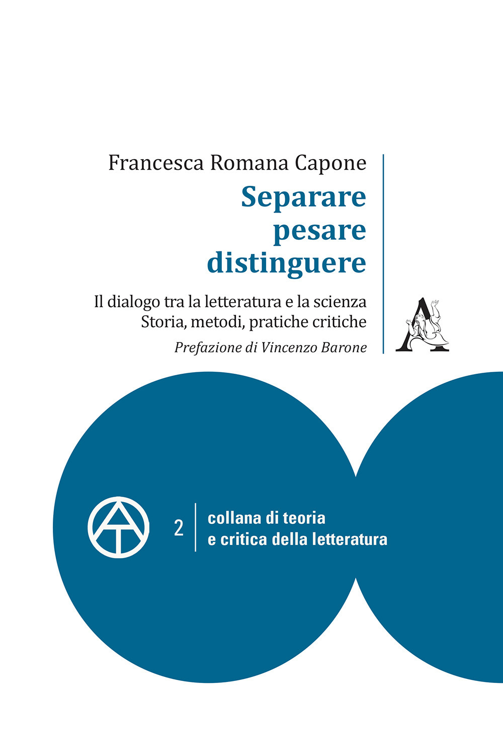 Separare, pesare, distinguere. Il dialogo tra la letteratura e la scienza: storia, metodi, pratiche critiche