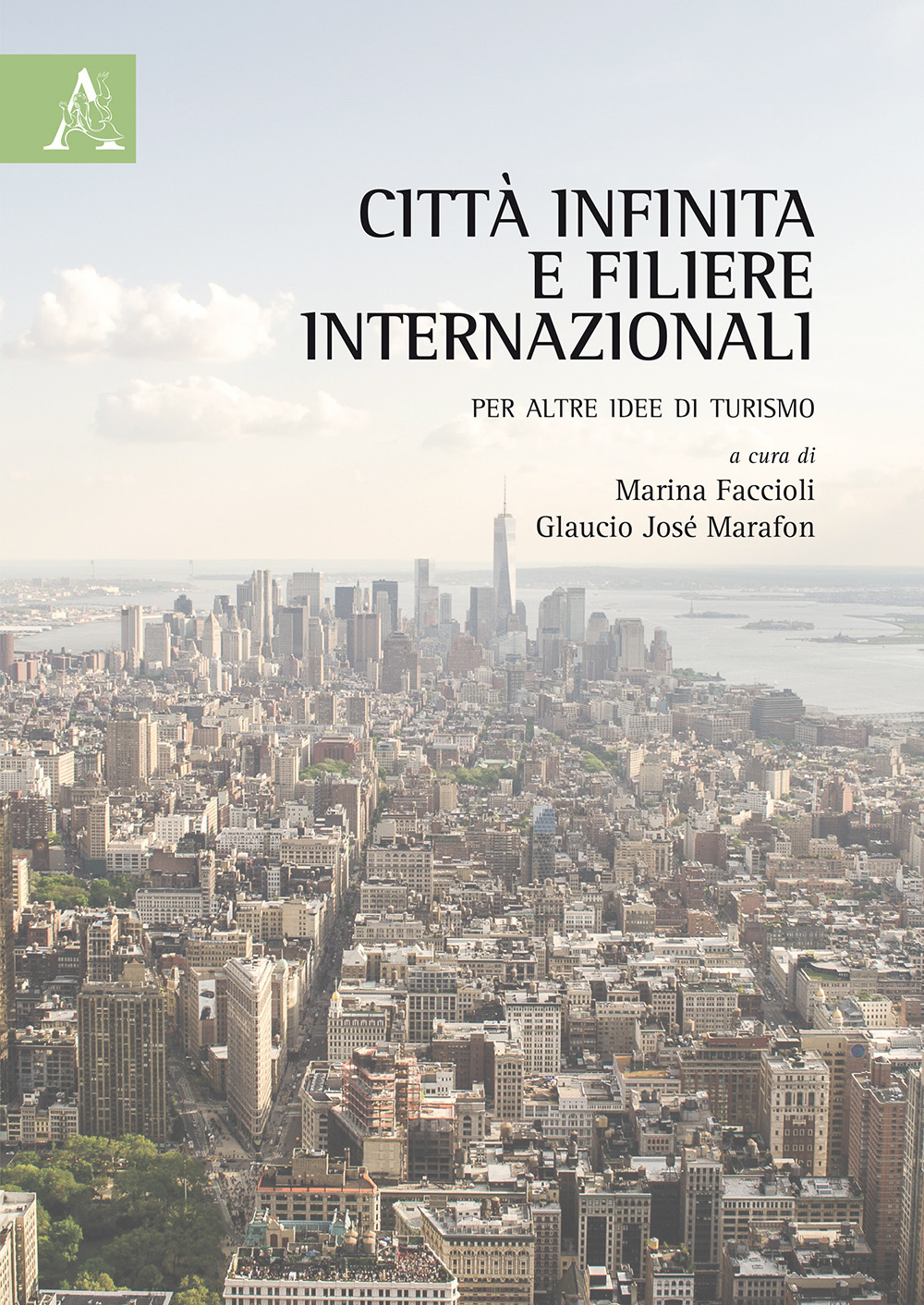 Città infinita e filiere internazionali. Per altre idee di turismo