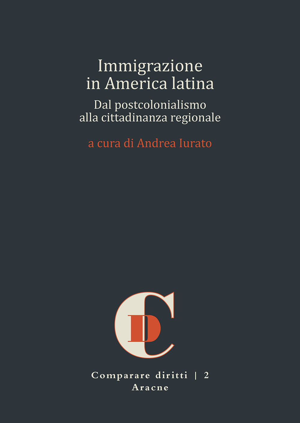 Immigrazione in America latina. Dal postcolonialismo alla cittadinanza regionale