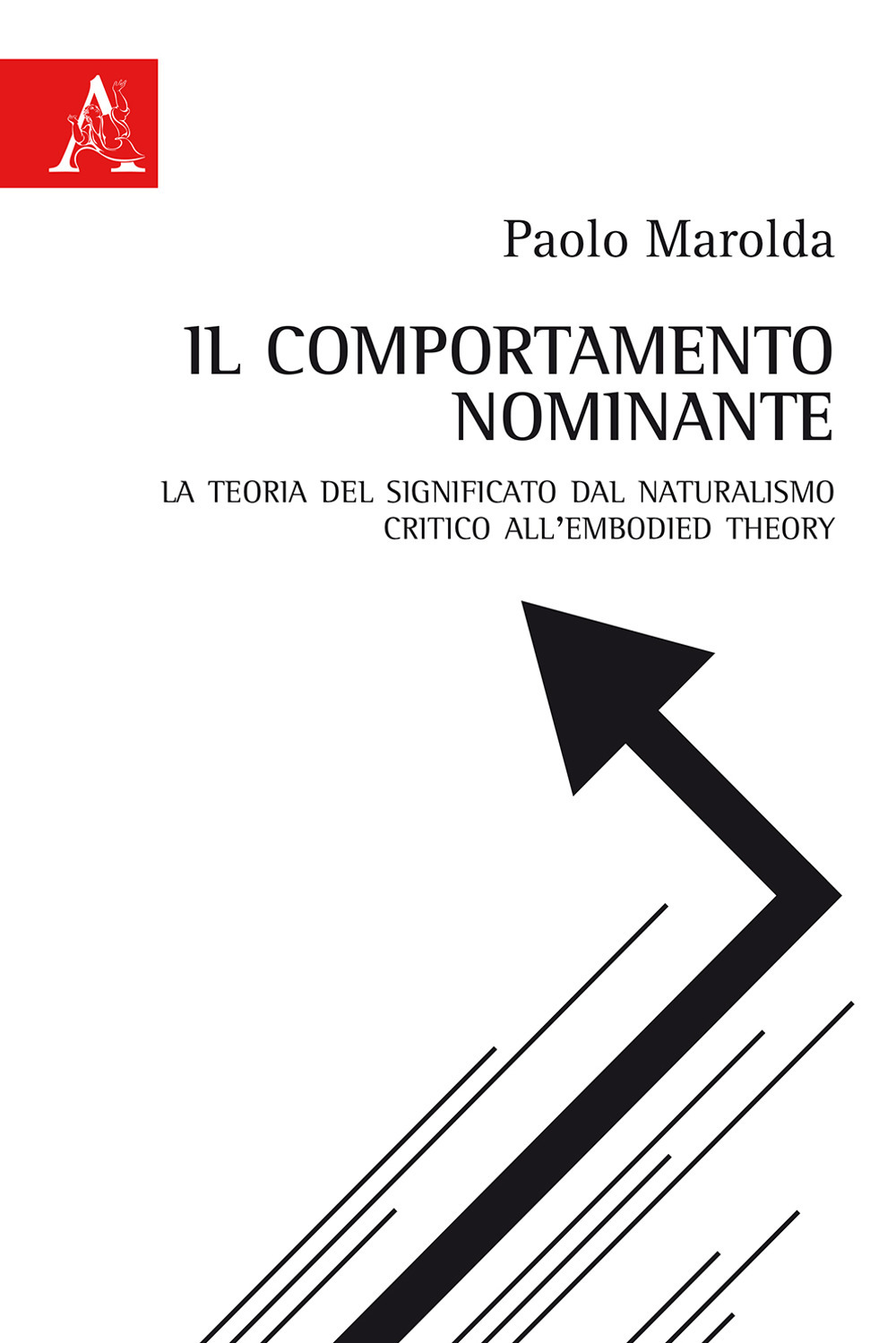 Il comportamento nominante. La teoria del significato dal naturalismo critico all'embodied theory