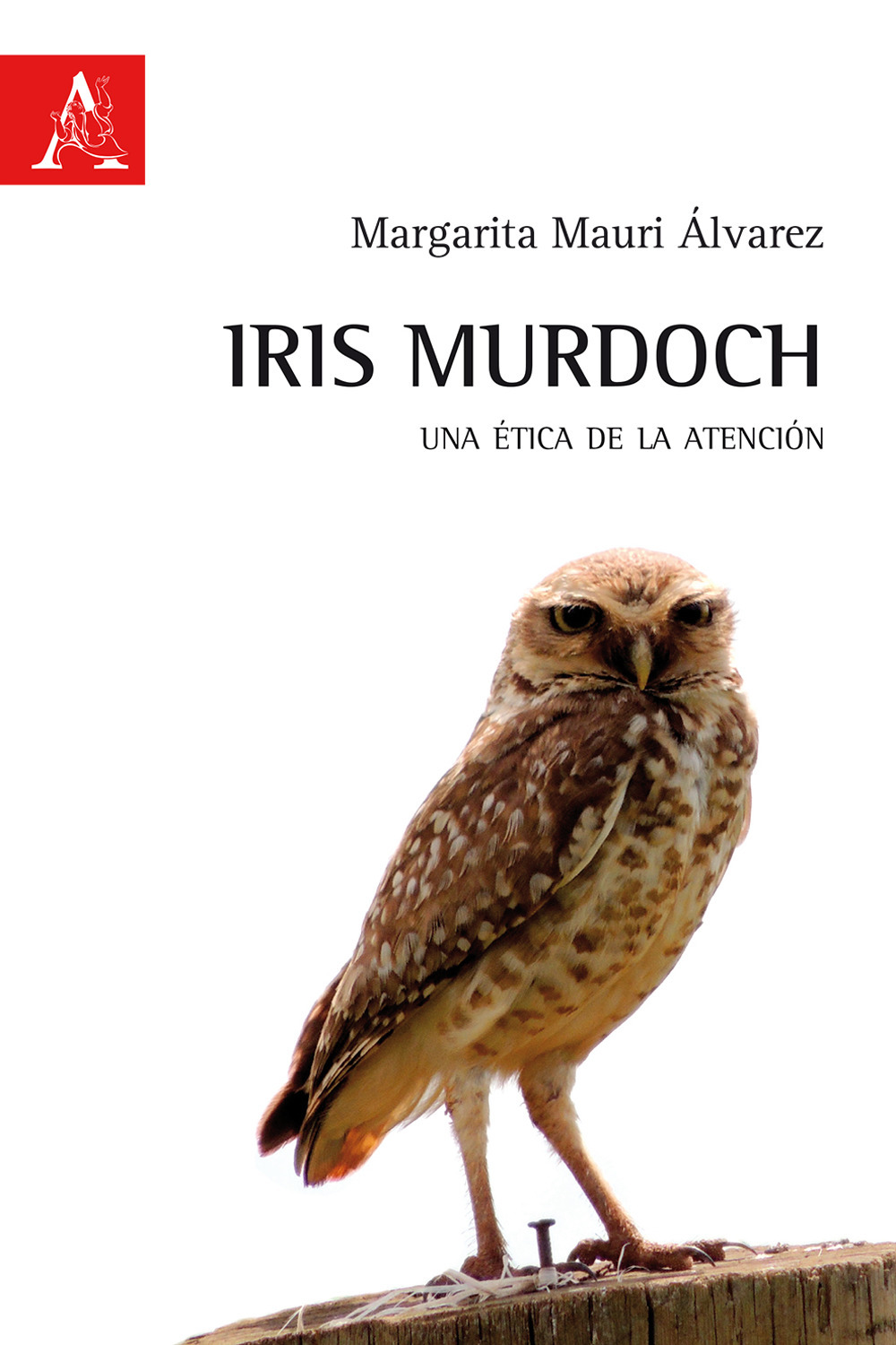 Iris Murdoch. Una ética de la atención