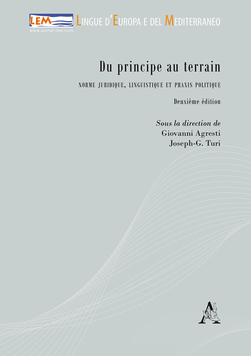 Du principe au terrain. Norme juridique, linguistique et praxis politique