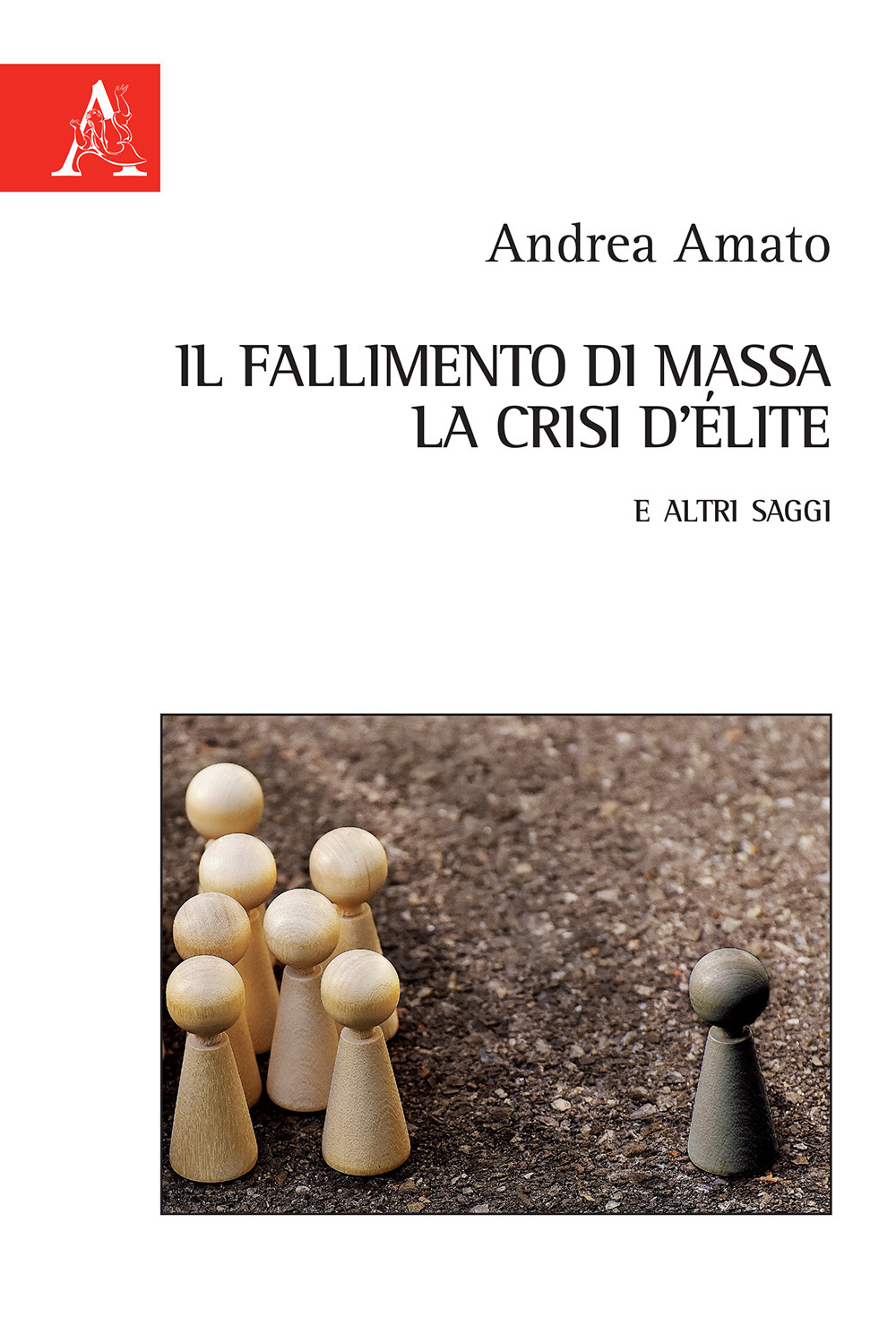 Il fallimento di massa, la crisi d'élite e altri saggi