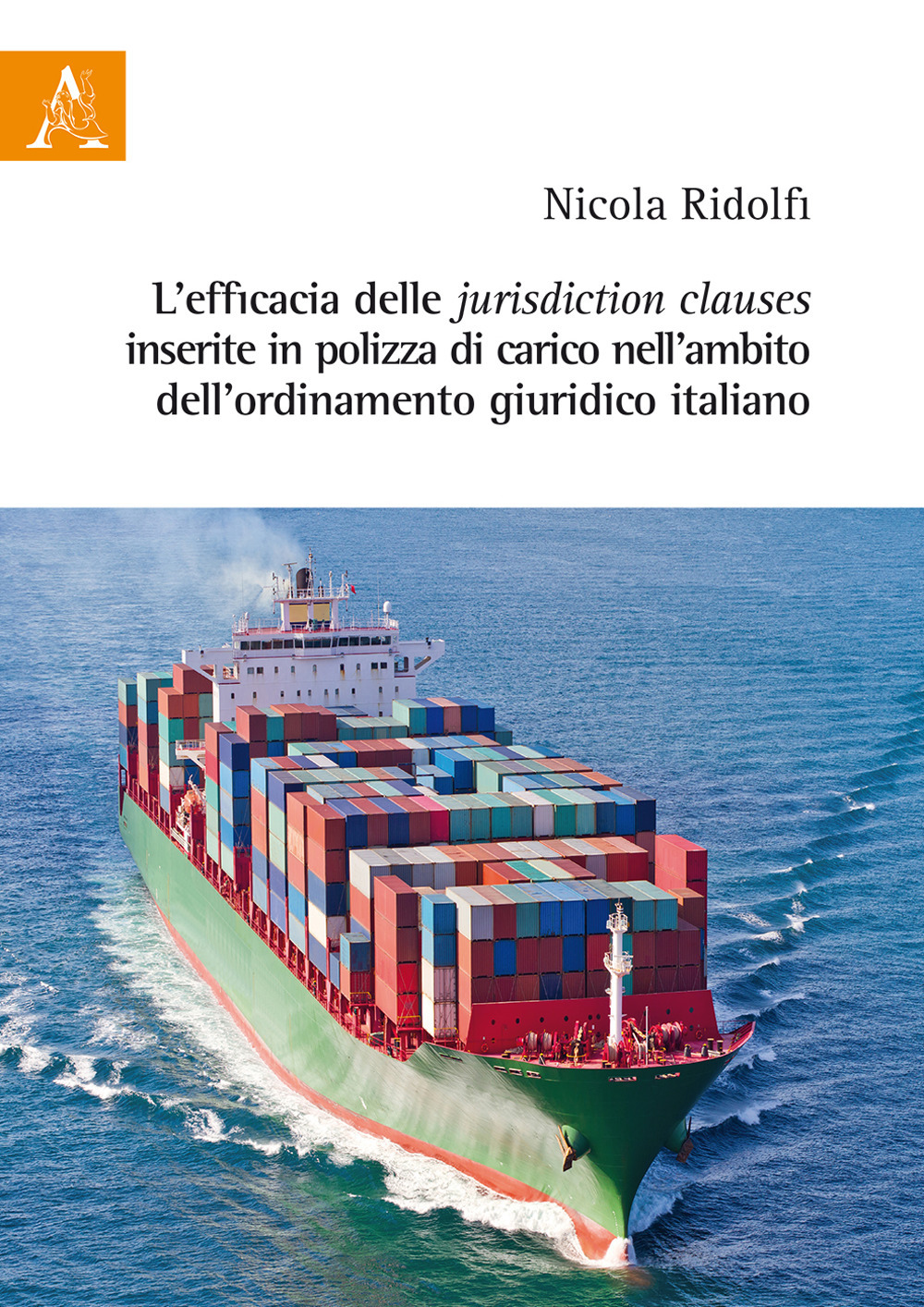 L'efficacia delle jurisdiction clauses inserite in polizza di carico nell'ambito dell'ordinamento giuridico italiano