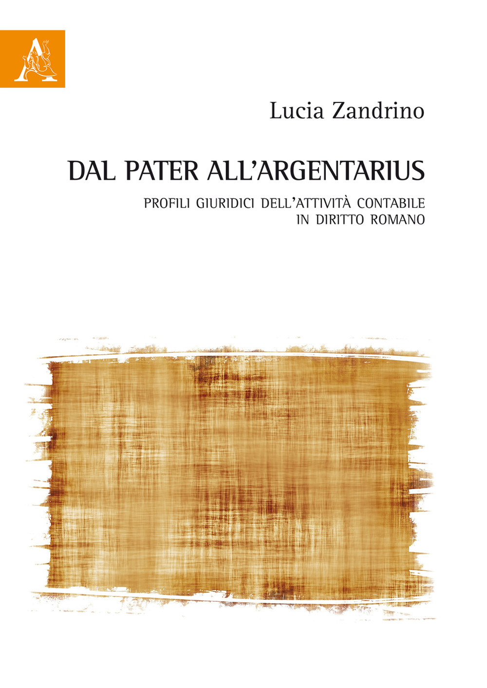 Dal pater all'argentarius. Profili giuridici dell'attività contabile in diritto romano
