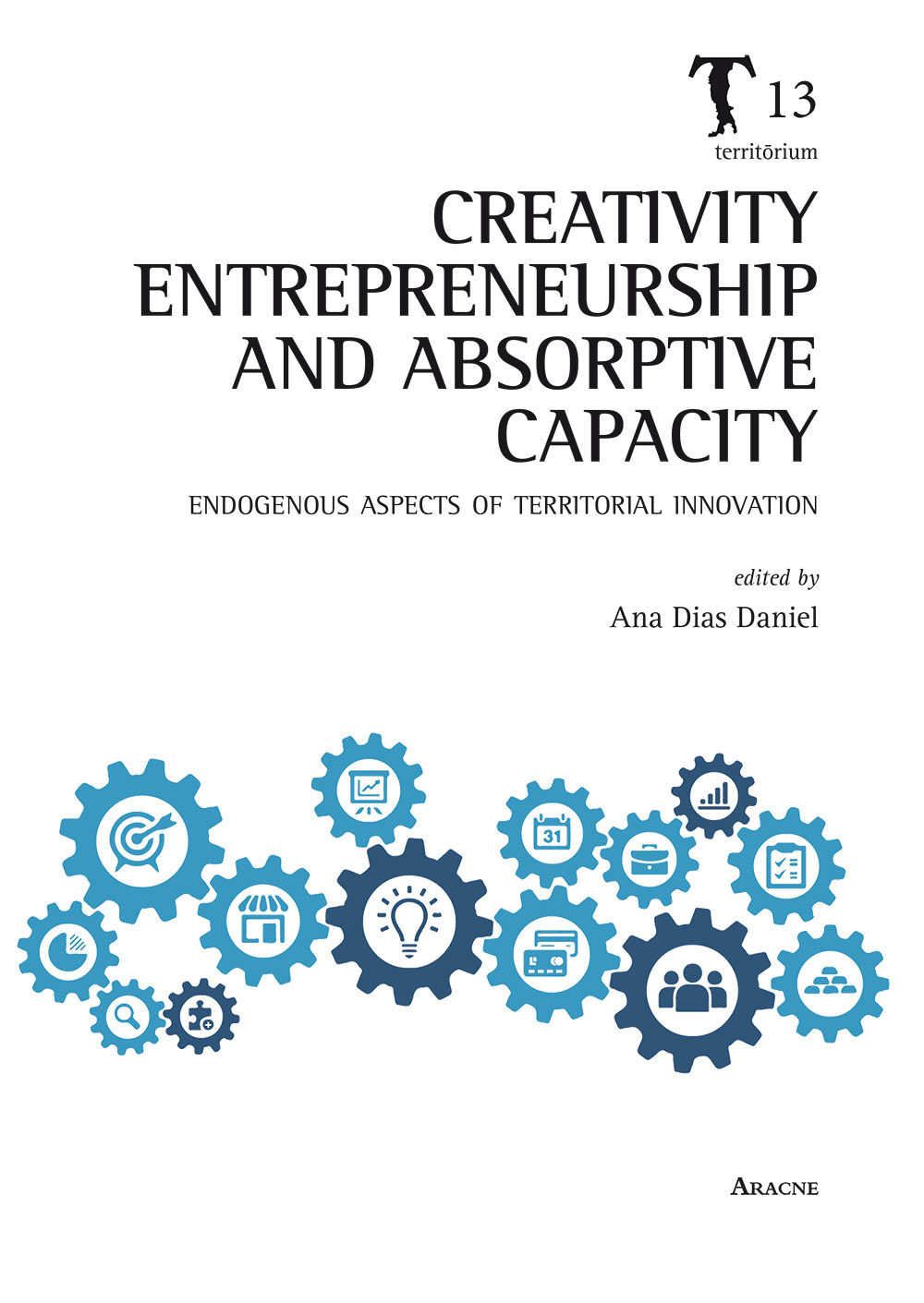 Creativity, entrepreneurship and absorptive capacity. Endogenous aspects of territorial innovation
