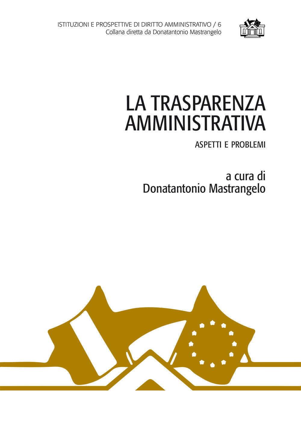 La trasparenza amministrativa. Aspetti e problemi