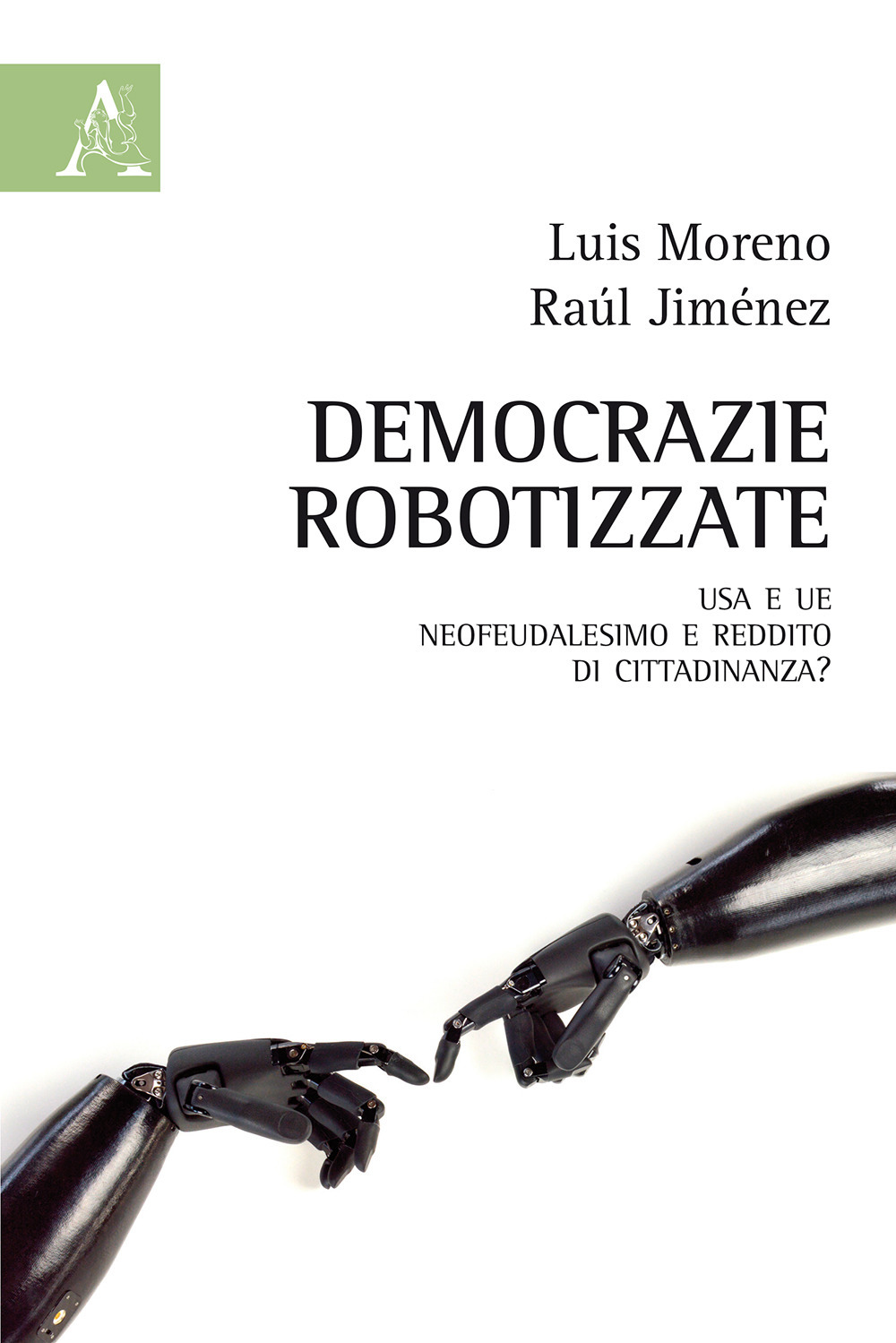 Democrazie robotizzate. USA e UE: neofeudalesimo e reddito di cittadinanza?