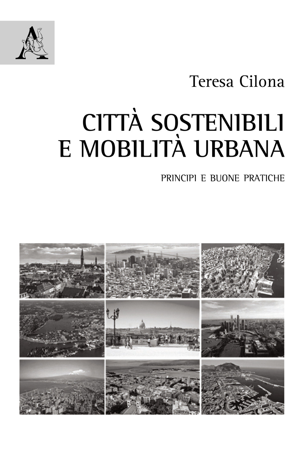 Città sostenibili e mobilità urbana. Principi e buone pratiche