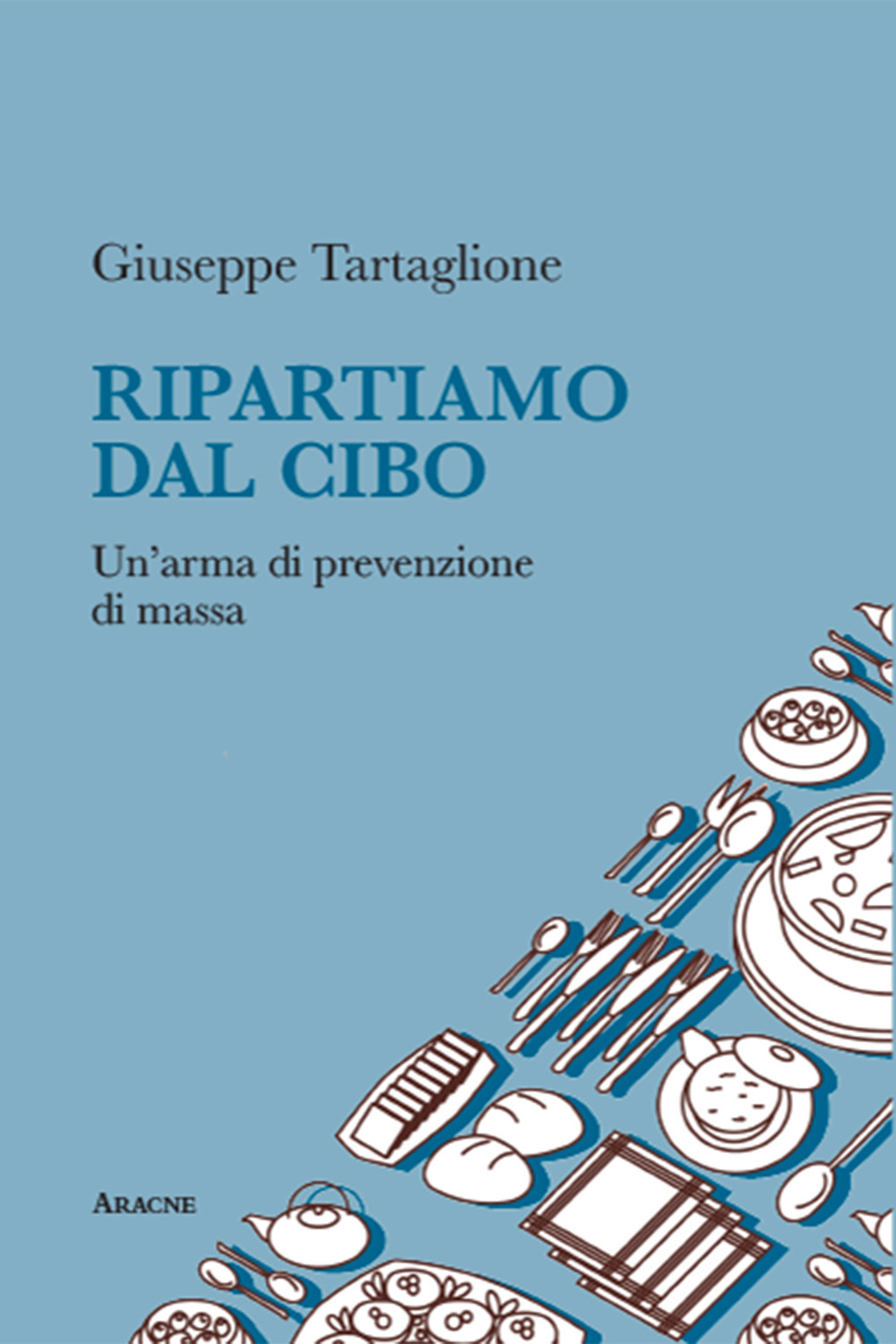 Ripartiamo dal cibo. Un'arma di prevenzione di massa