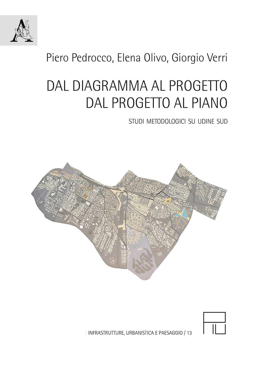 Dal diagramma al progetto, dal progetto al piano. Studi metodologici su Udine Sud