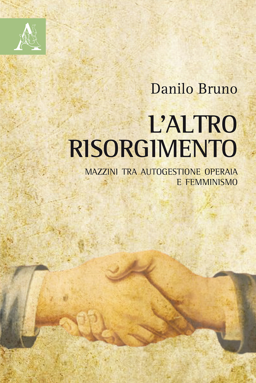L'altro Risorgimento. Mazzini tra autogestione operaia e femminismo