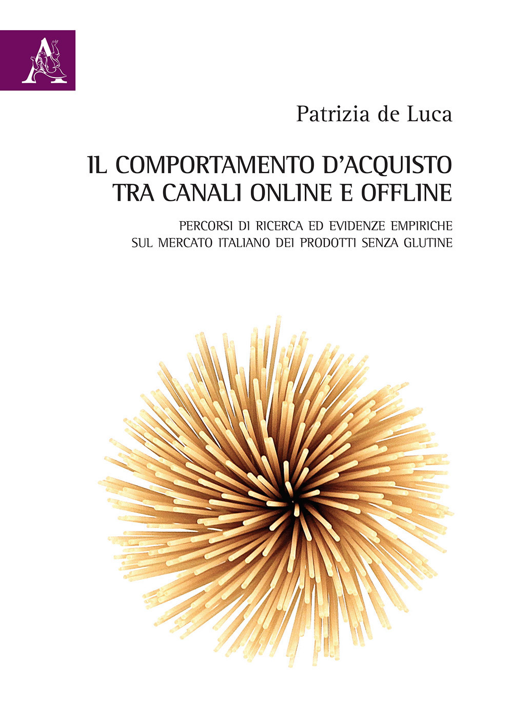 Il comportamento d'acquisto tra canali online e offline. Percorsi di ricerca ed evidenze empiriche sul mercato italiano dei prodotti senza glutine