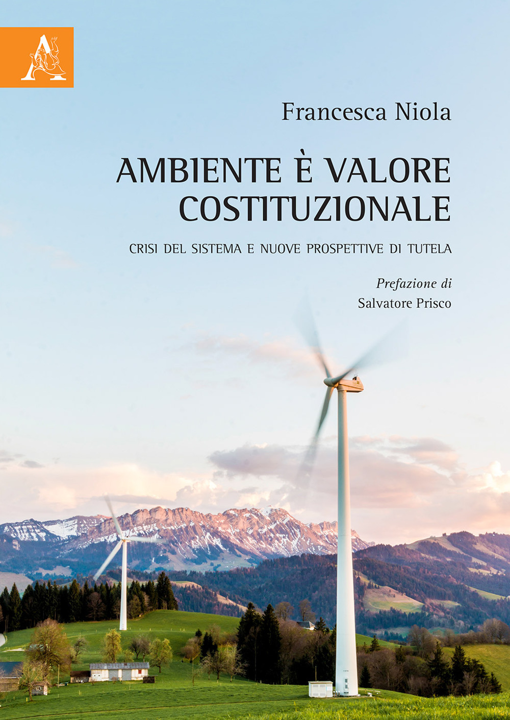 Ambiente è valore costituzionale. Crisi del sistema e nuove prospettive di tutela