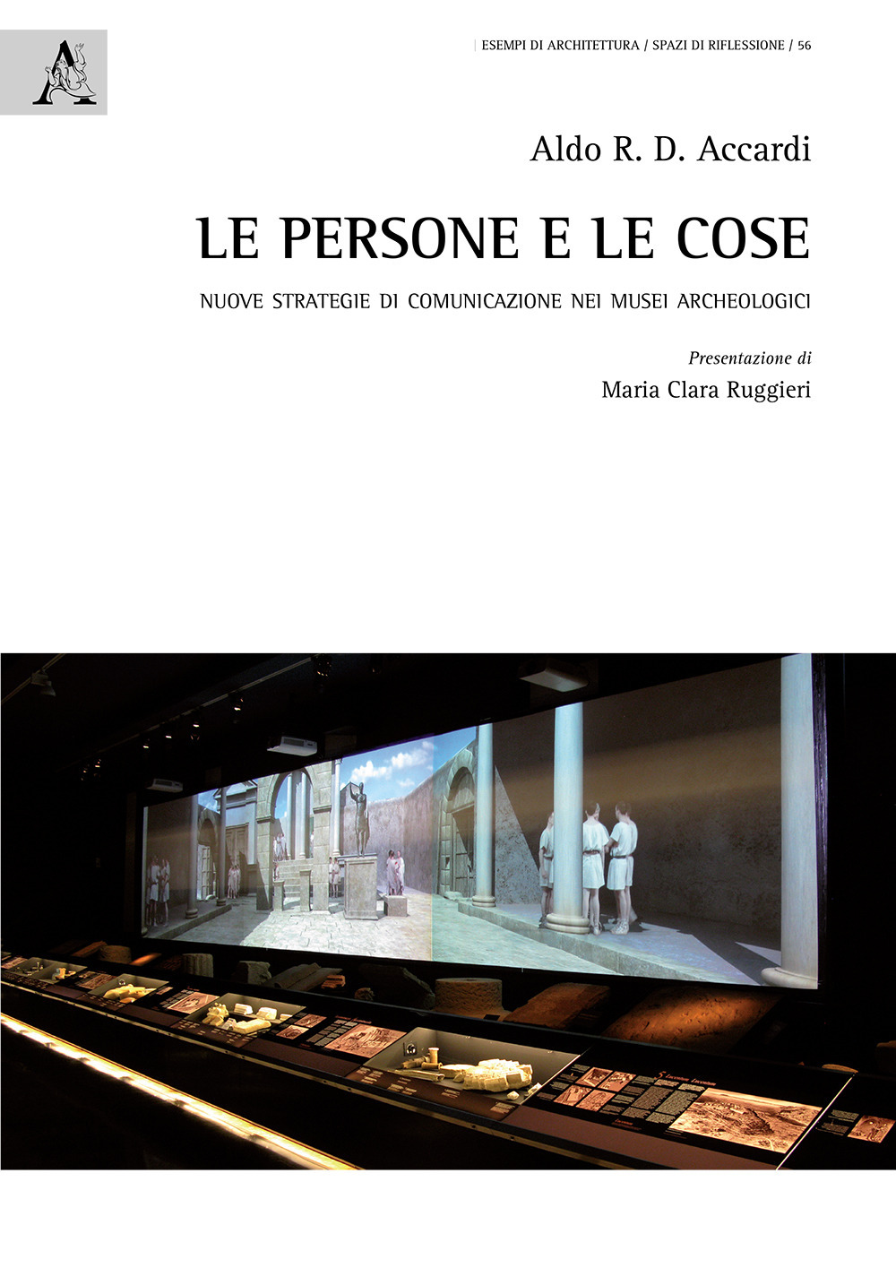 Le persone e le cose. Nuove strategie di comunicazione nei musei archeologici
