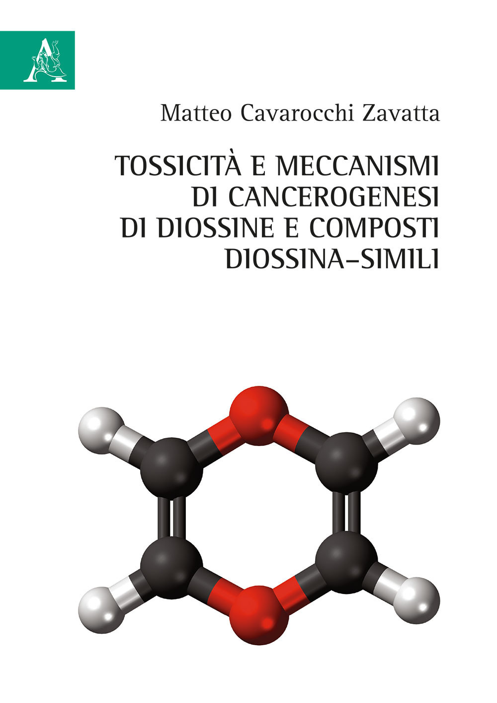 Tossicità e meccanismi di cancerogenesi di diossine e composti di diossina-simili