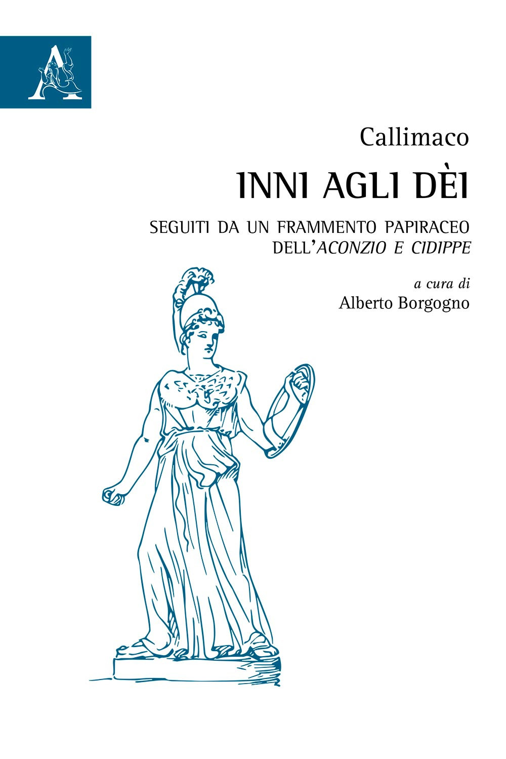 Inni agli dèi. Seguiti da un frammento papiraceo dell'Aconzio e Cidippe