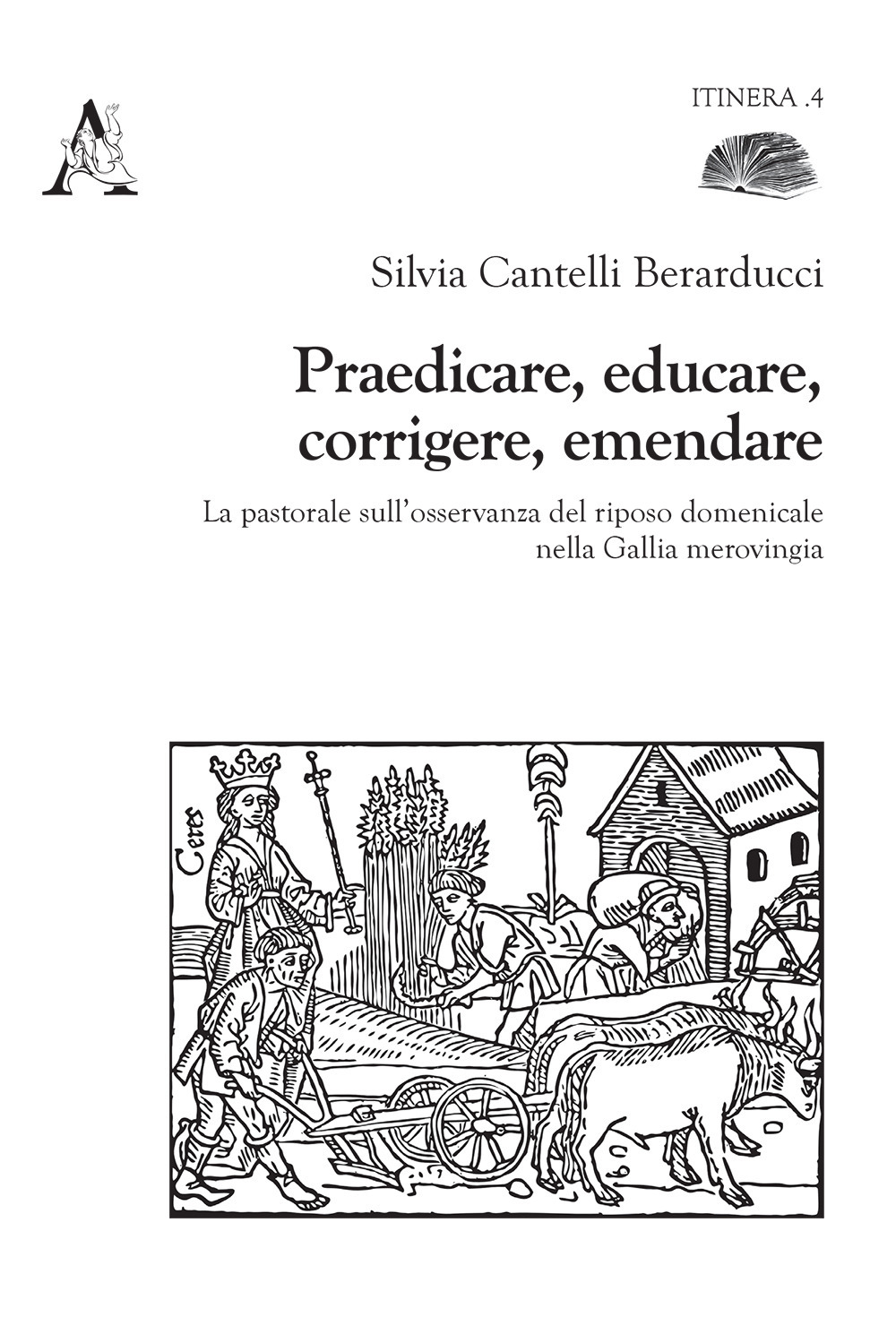 Praedicare, educare, corrigere, emendare. La pastorale sull'osservanza del riposo domenicale nella Gallia merovingia
