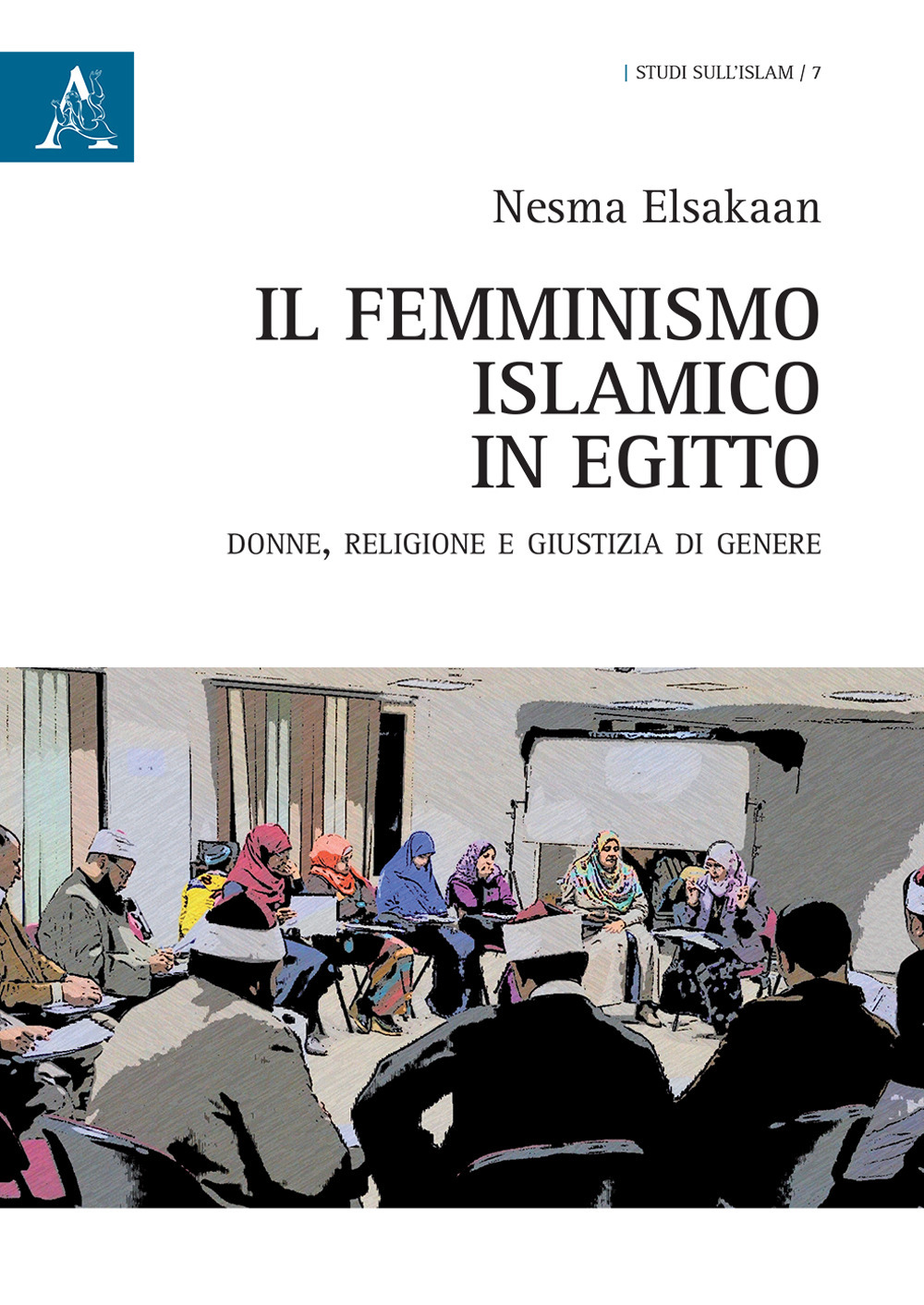 Il femminismo islamico in Egitto. Donne, religione e giustizia di genere