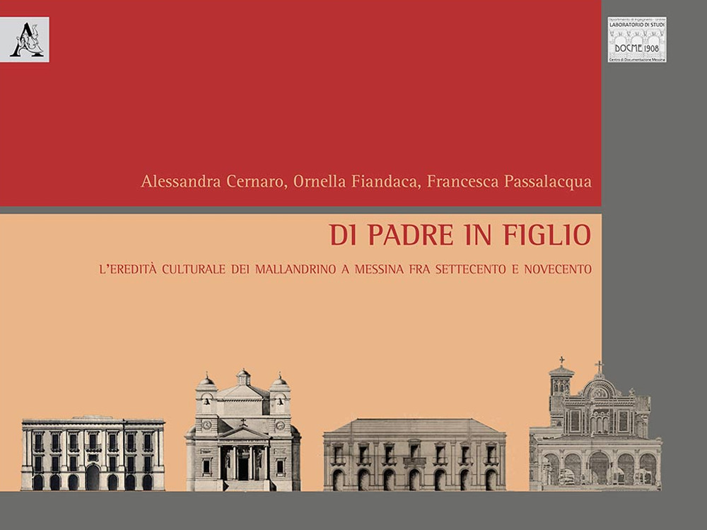 Di padre in figlio. L'eredità culturale dei Mallandrino a Messina fra Settecento e Novecento
