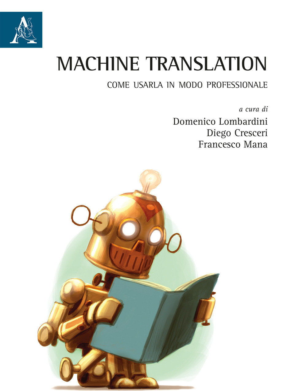 Machine translation. Come usarla in modo professionale. Ediz. bilingue