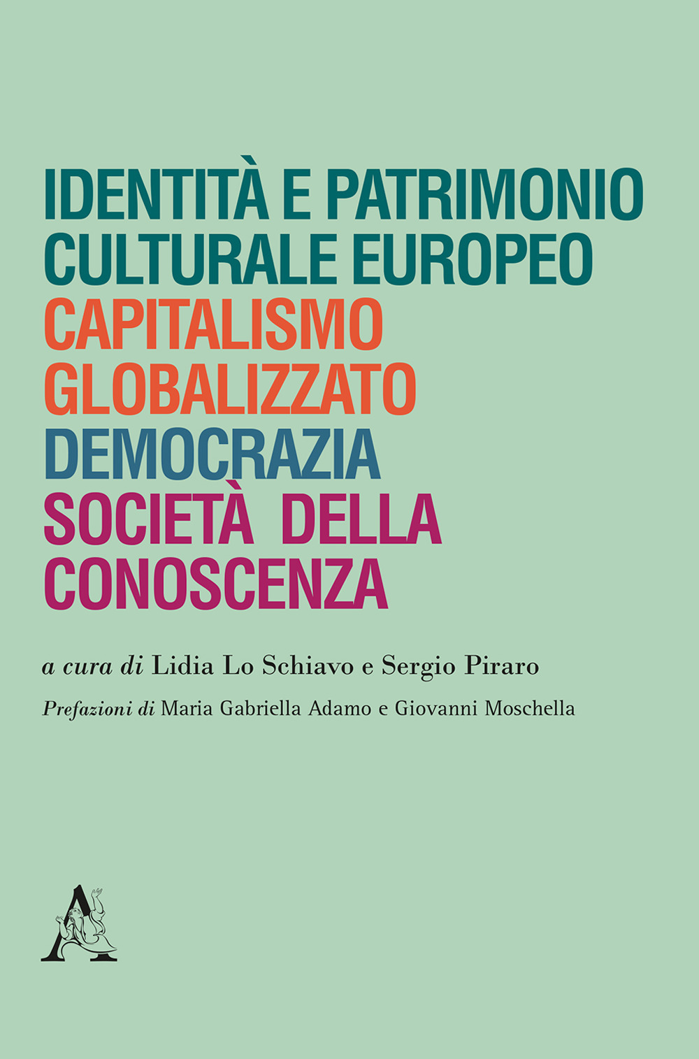Identità e patrimonio culturale europeo, capitalismo globalizzato, democrazia, società della conoscenza