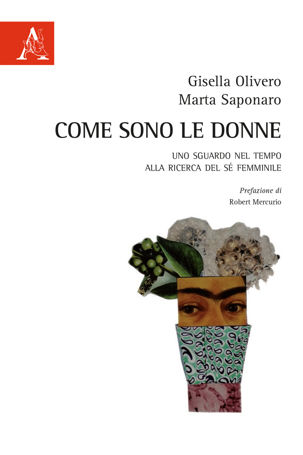 Come sono le donne. Uno sguardo nel tempo alla ricerca del sé femminile