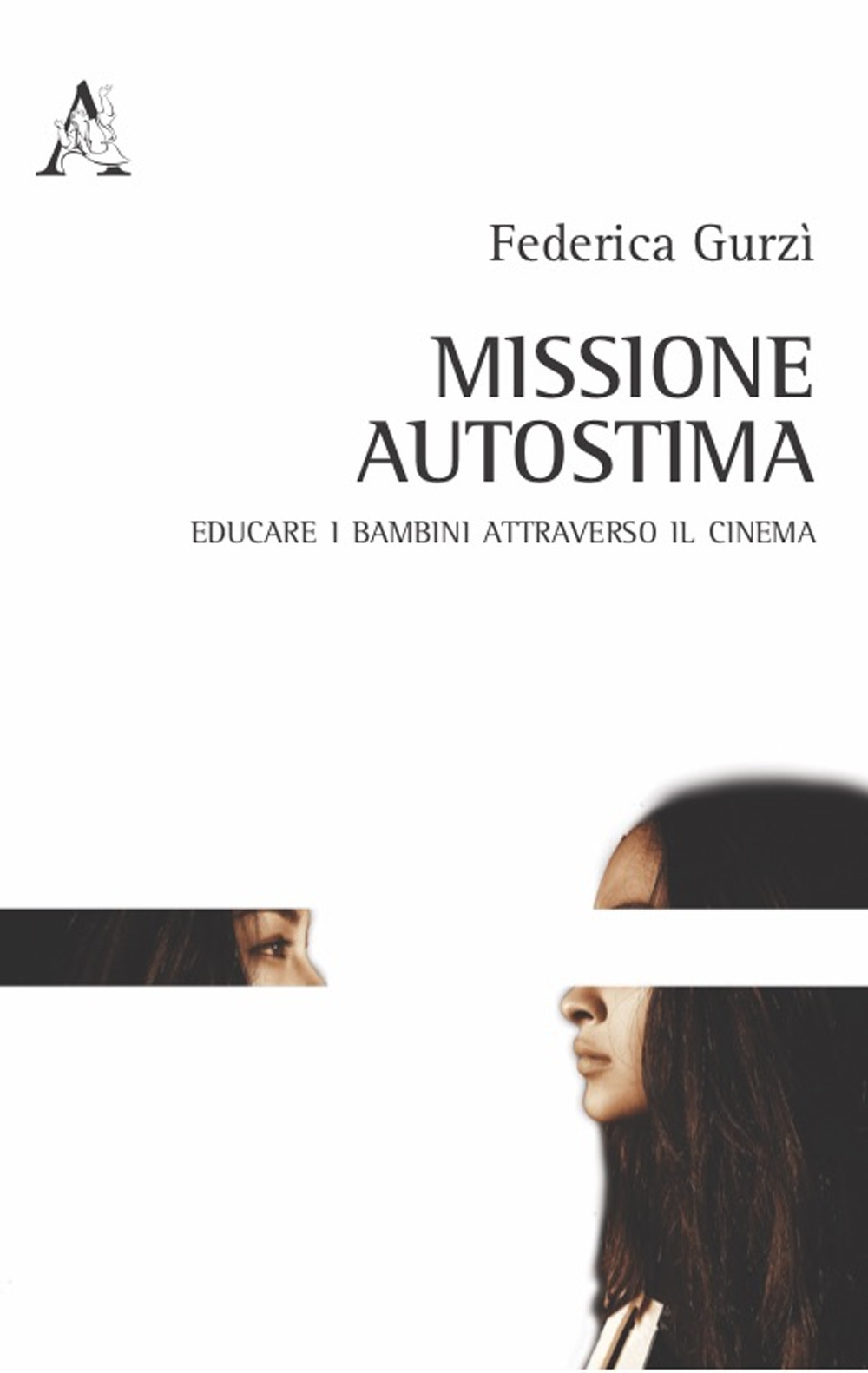 Missione autostima. Educare i bambini attraverso il cinema