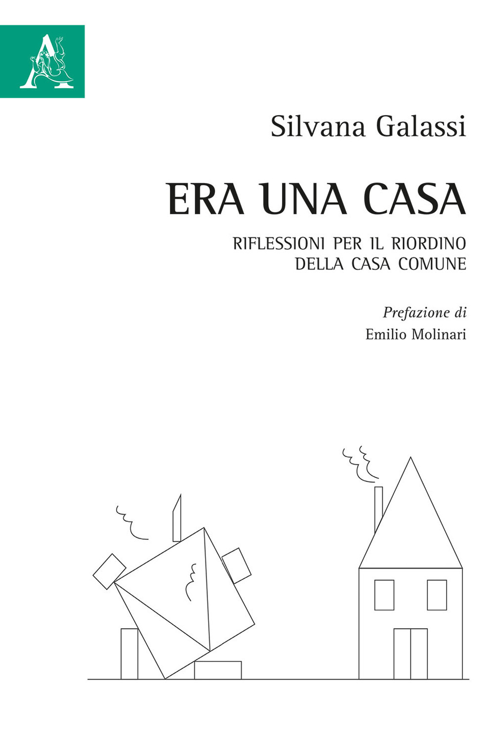 Era una casa. Riflessioni per il riordino della casa comune