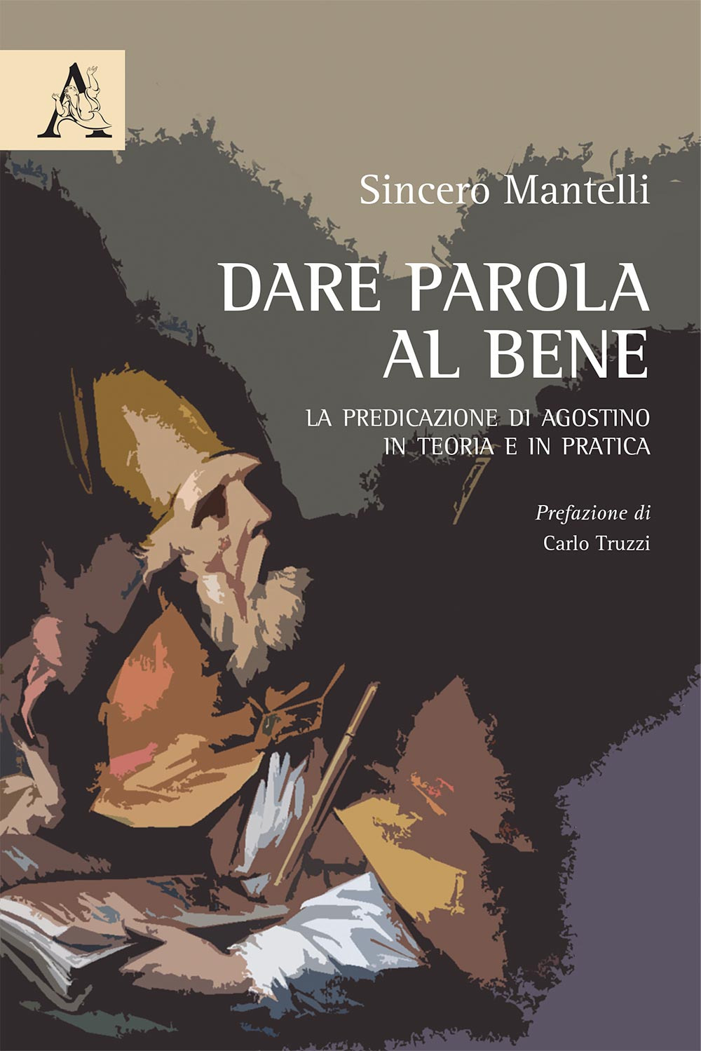 Dare parola al bene. La predicazione di Agostino in teoria e in pratica