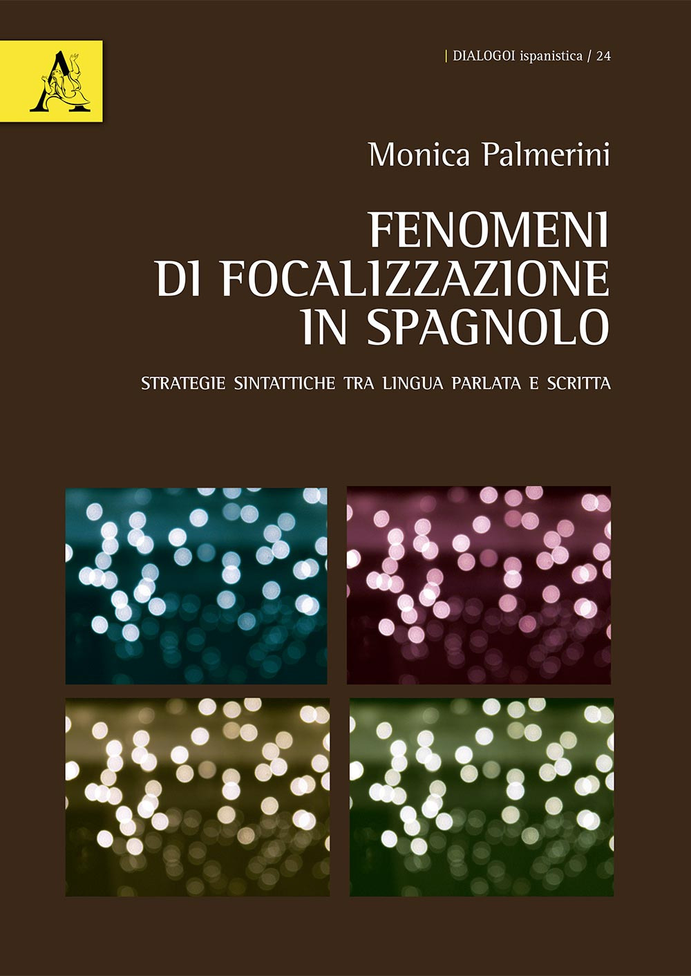 Fenomeni di focalizzazione in spagnolo. Strategie sintattiche tra lingua parlata e scritta