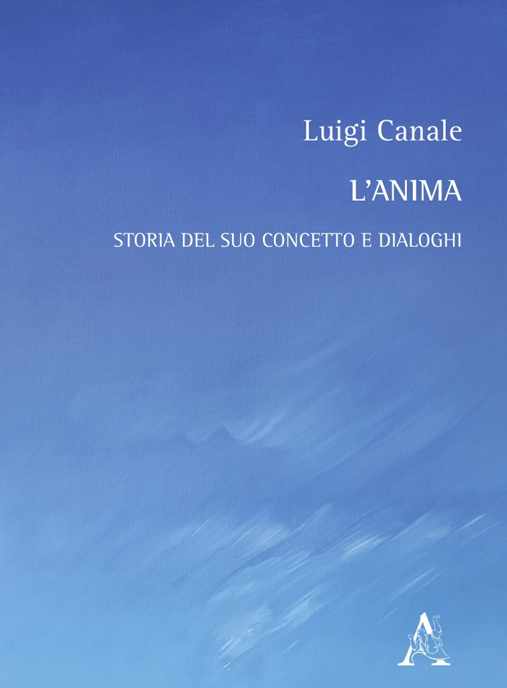 L'anima. Storia del suo concetto e dialoghi