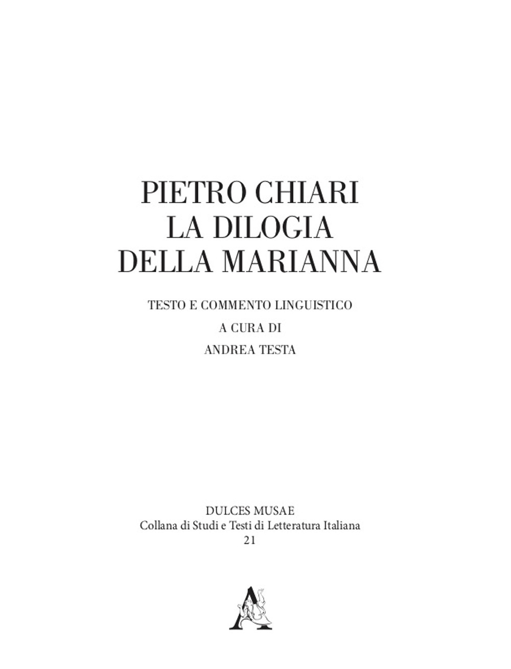 Pietro Chiari. La dilogia della Marianna. Testo e commento linguistico. Ediz. critica