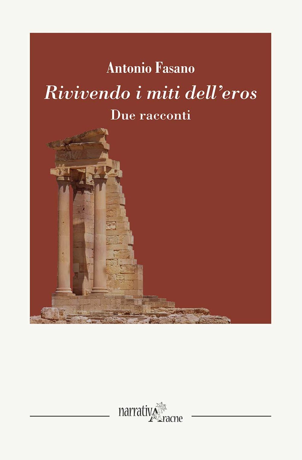 Rivivendo i miti dell'eros. Due racconti