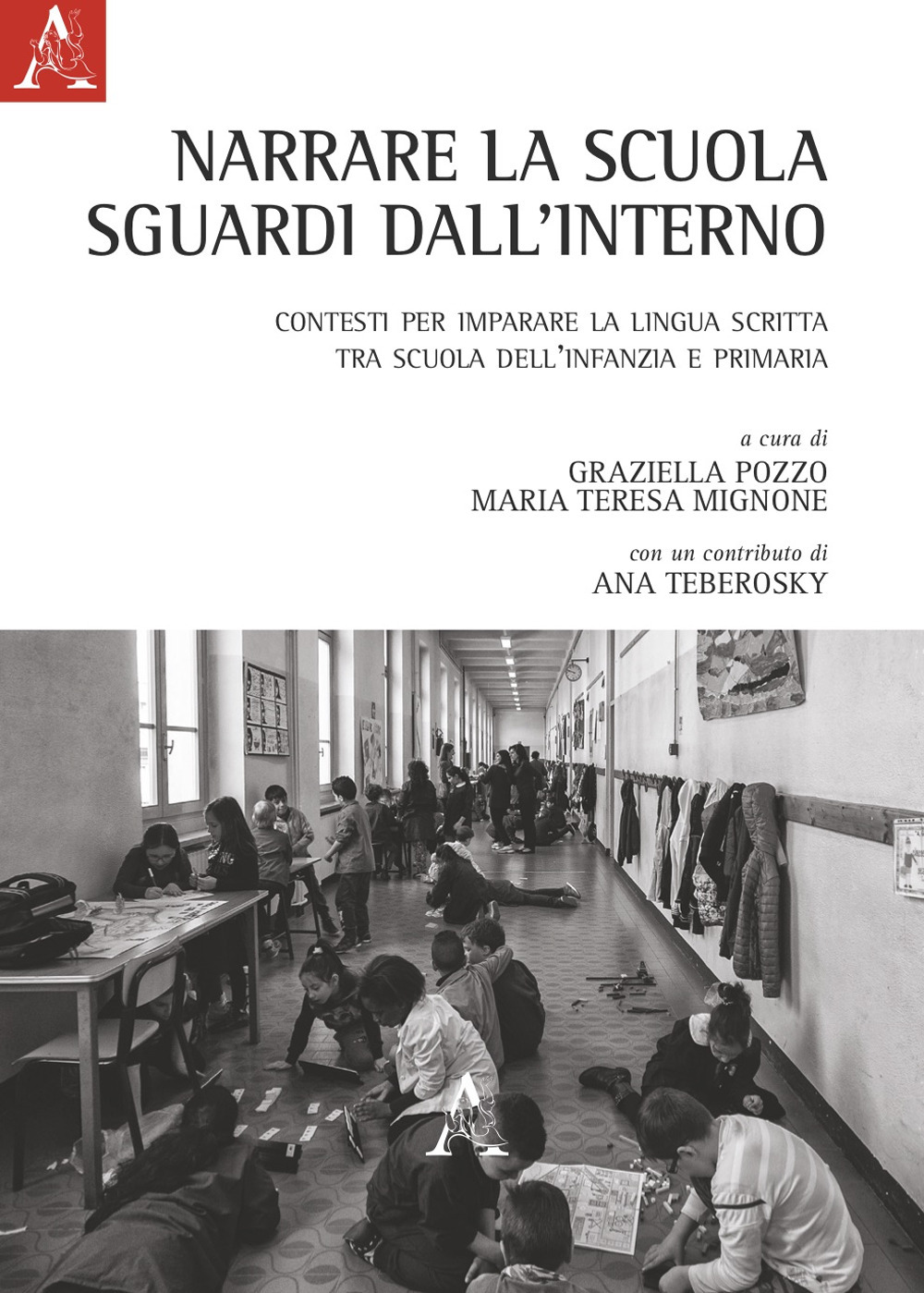 Narrare la scuola. Sguardi dall'interno. Contesti per imparare la lingua scritta, tra scuola dell'infanzia e primaria