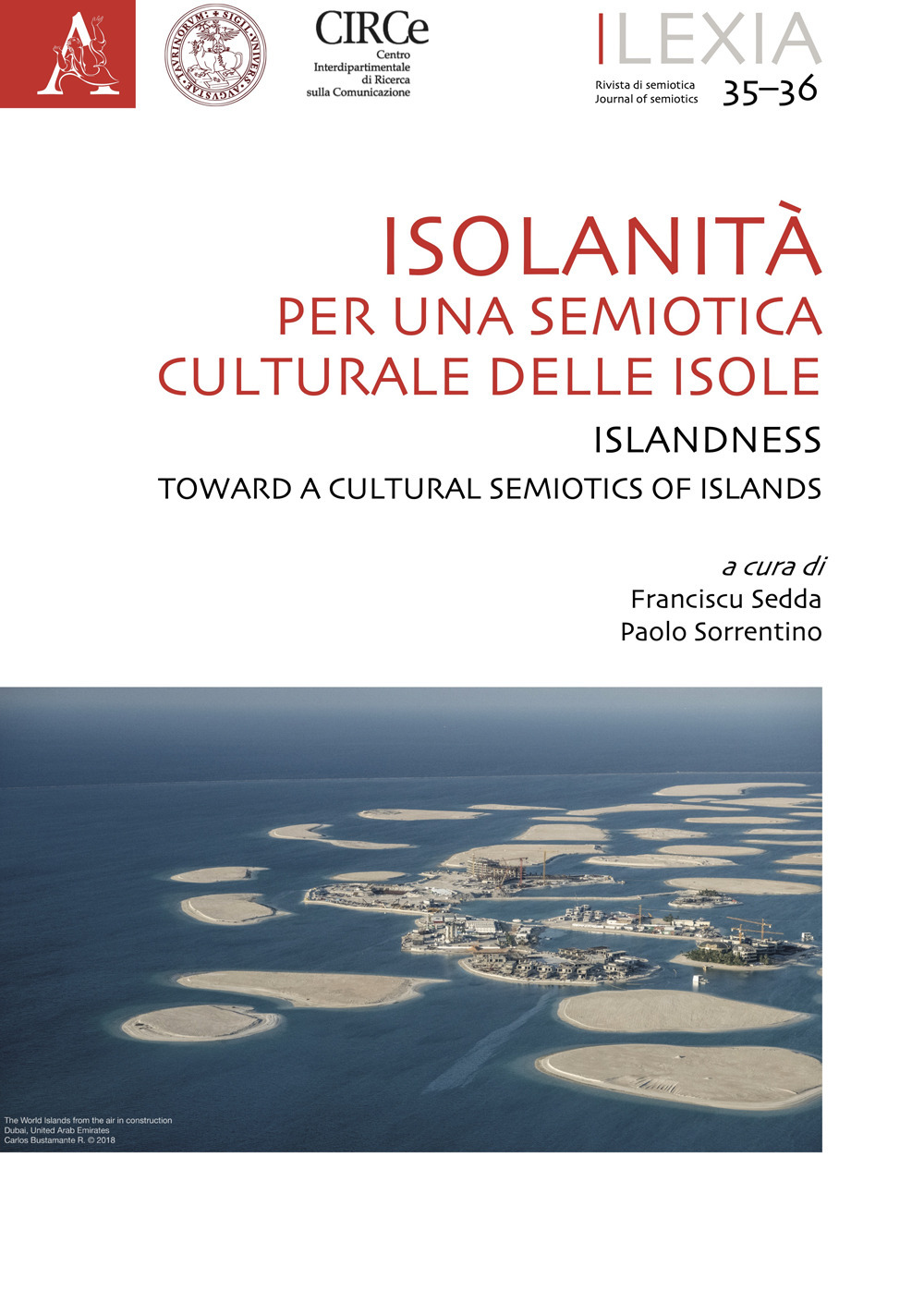 Lexia. Rivista di semiotica. Ediz. bilingue. Vol. 35-36: Isolanità. Per una semiotica culturale delle isole-Islandness. Toward a cultural semiotics of islands