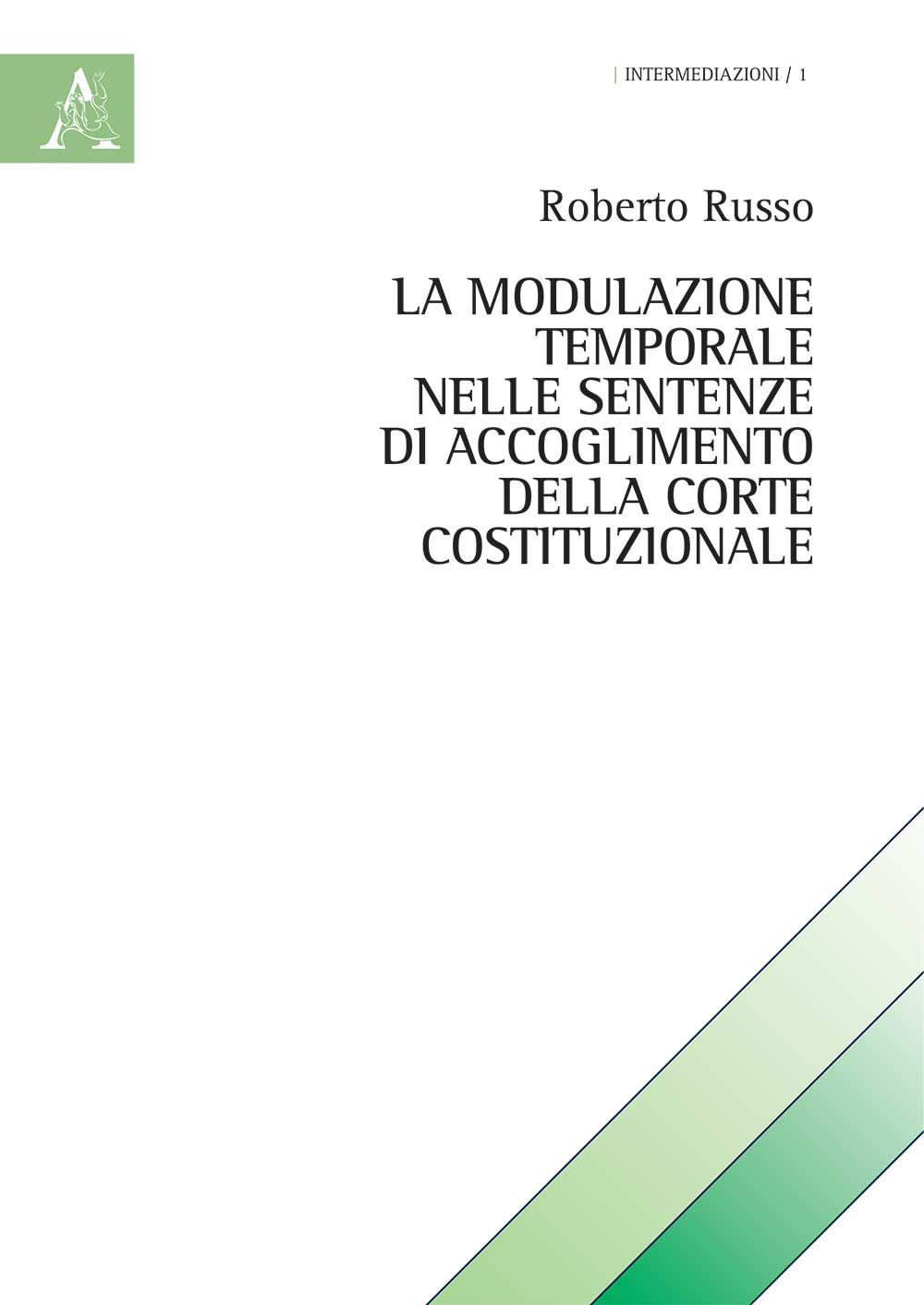 La modulazione temporale nelle sentenze di accoglimento della Corte Costituzionale