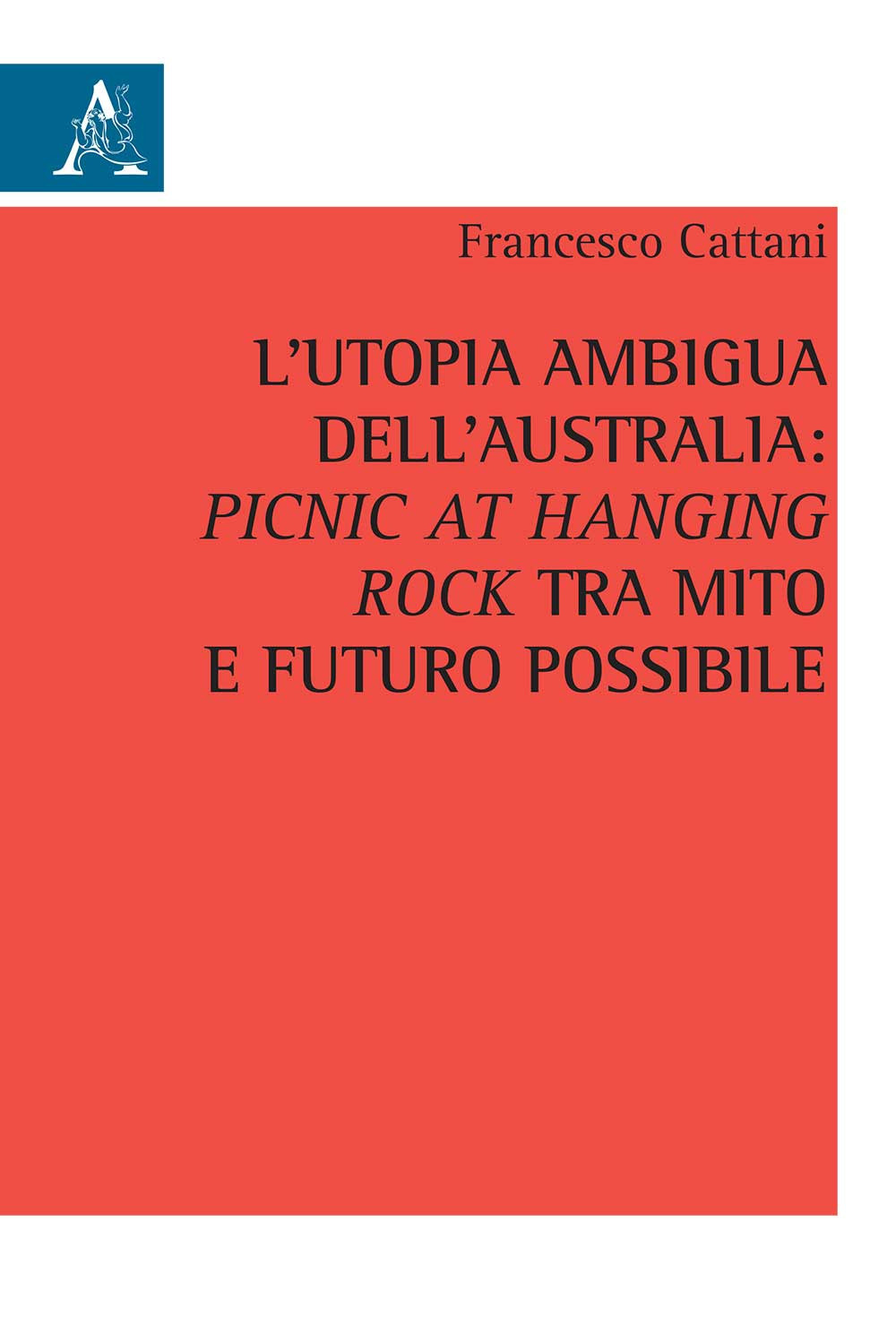 L'utopia ambigua dell'Australia: «Picnic at Hanging Rock» tra mito e futuro possibile