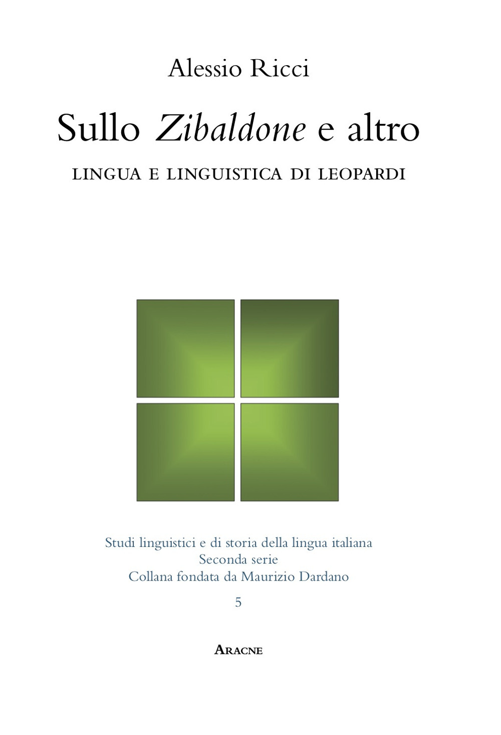 Sullo «Zibaldone» e altro. Lingua e linguistica di Leopardi