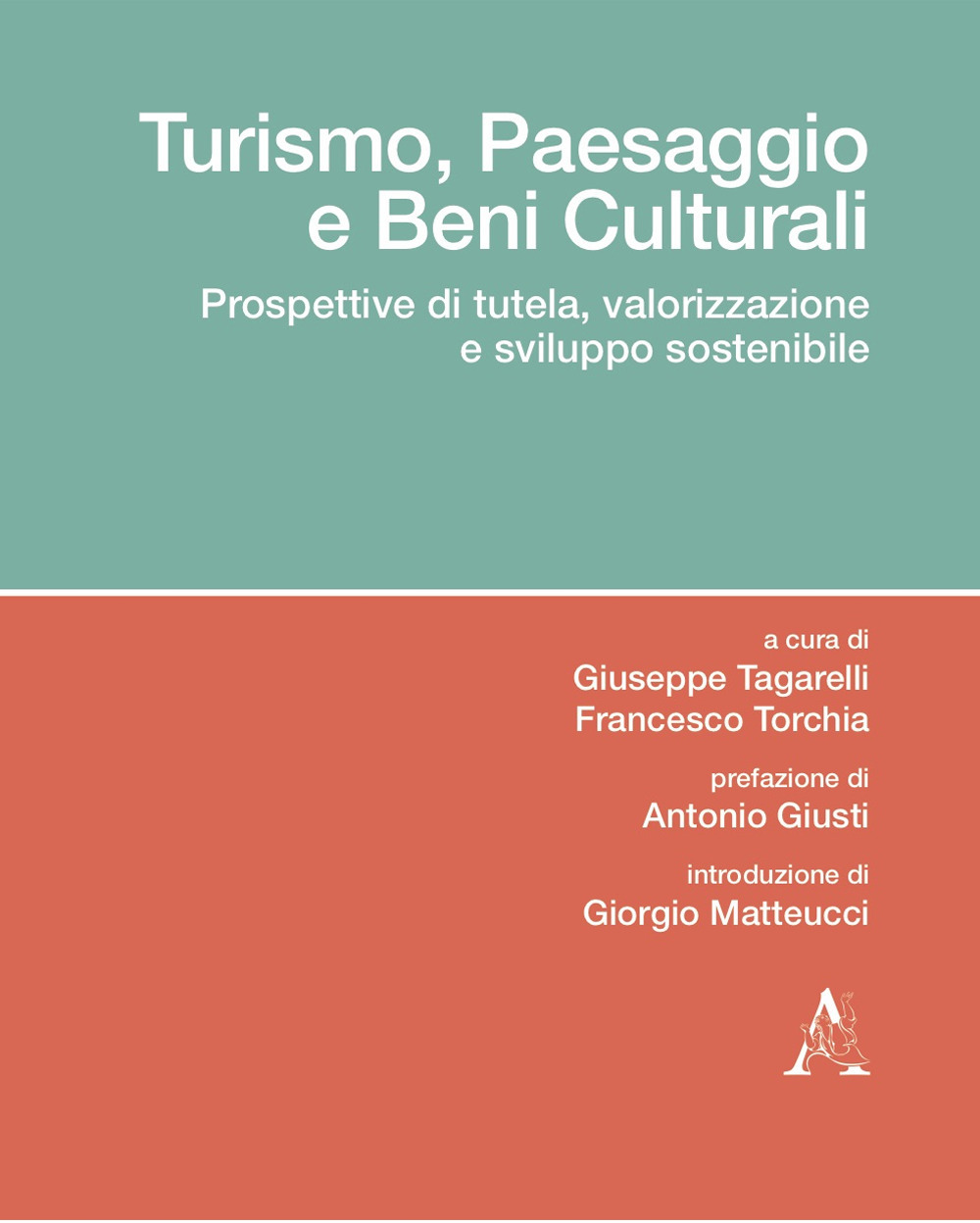 Turismo, paesaggio e beni culturali. Prospettive di tutela, valorizzazione e sviluppo sostenibile