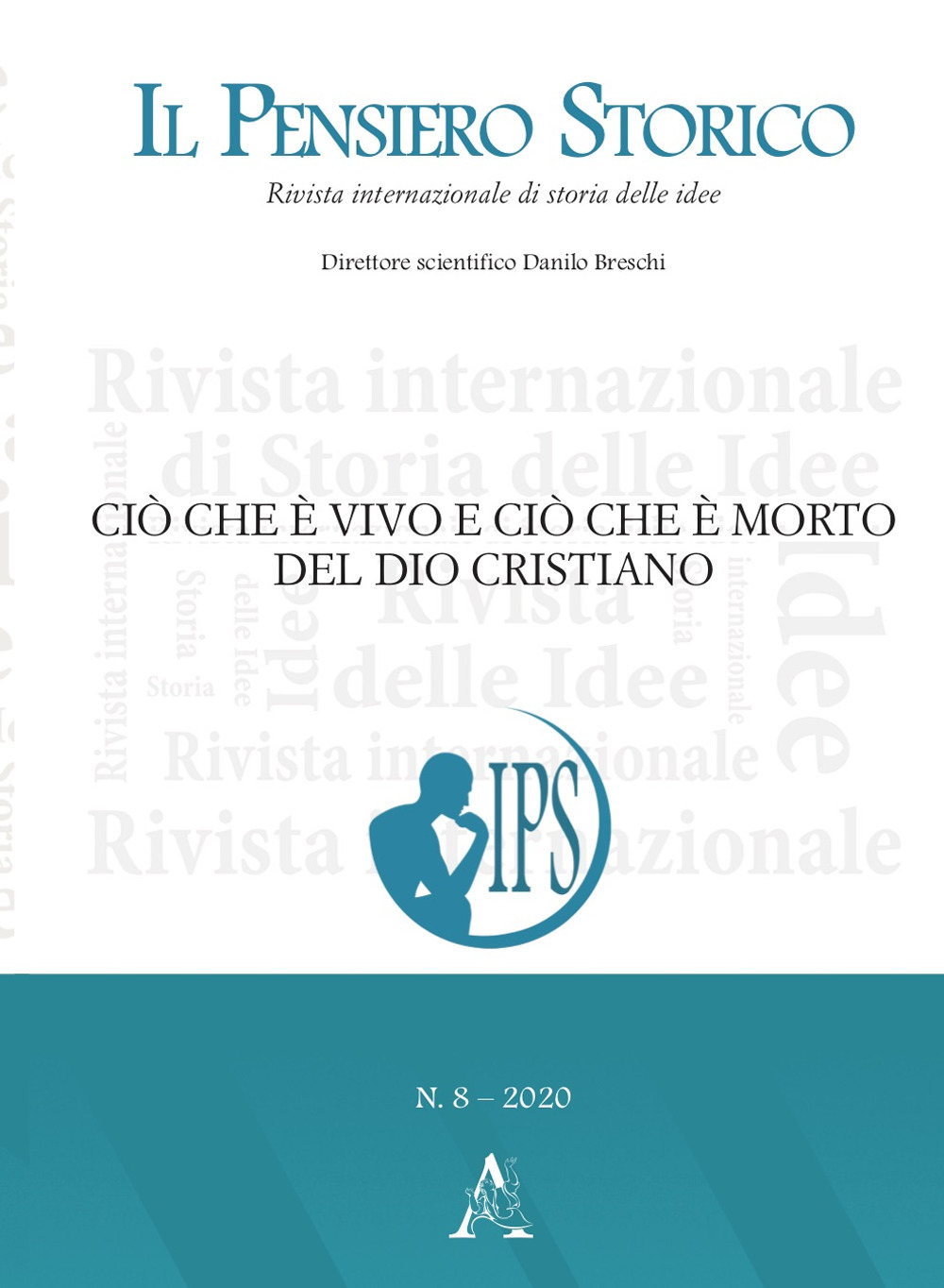 Il pensiero storico (2020). Vol. 8: Ciò che è vivo e ciò che è morto del Dio cristiano