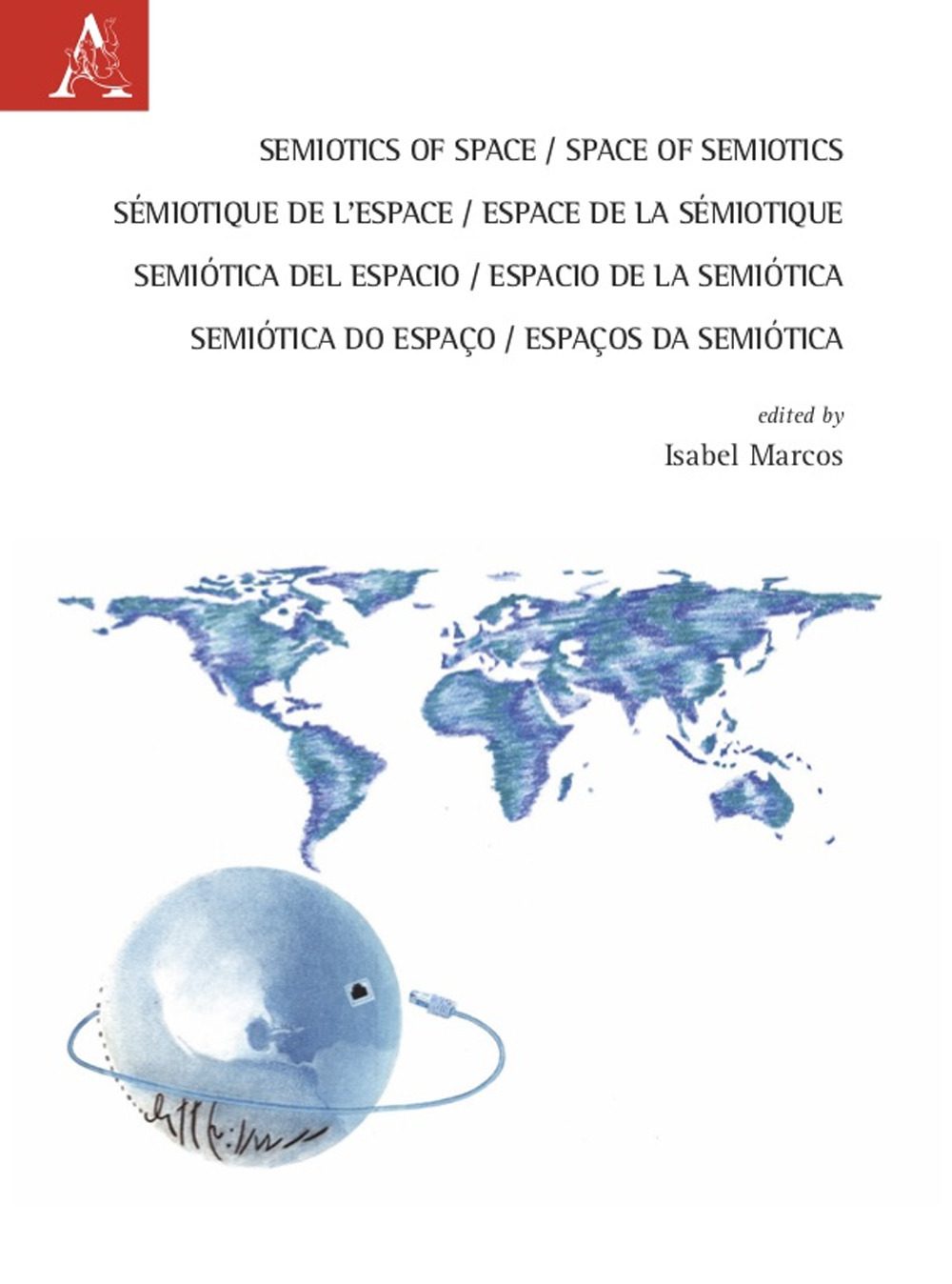 Semiotics of Space. Space of Semiotics-Sémiotique de l'espace. Espace de la Sémiotique-Semiótica del espacio. Espacio de la semiótica-Semiótica do espaço. Espaços da Semiótica